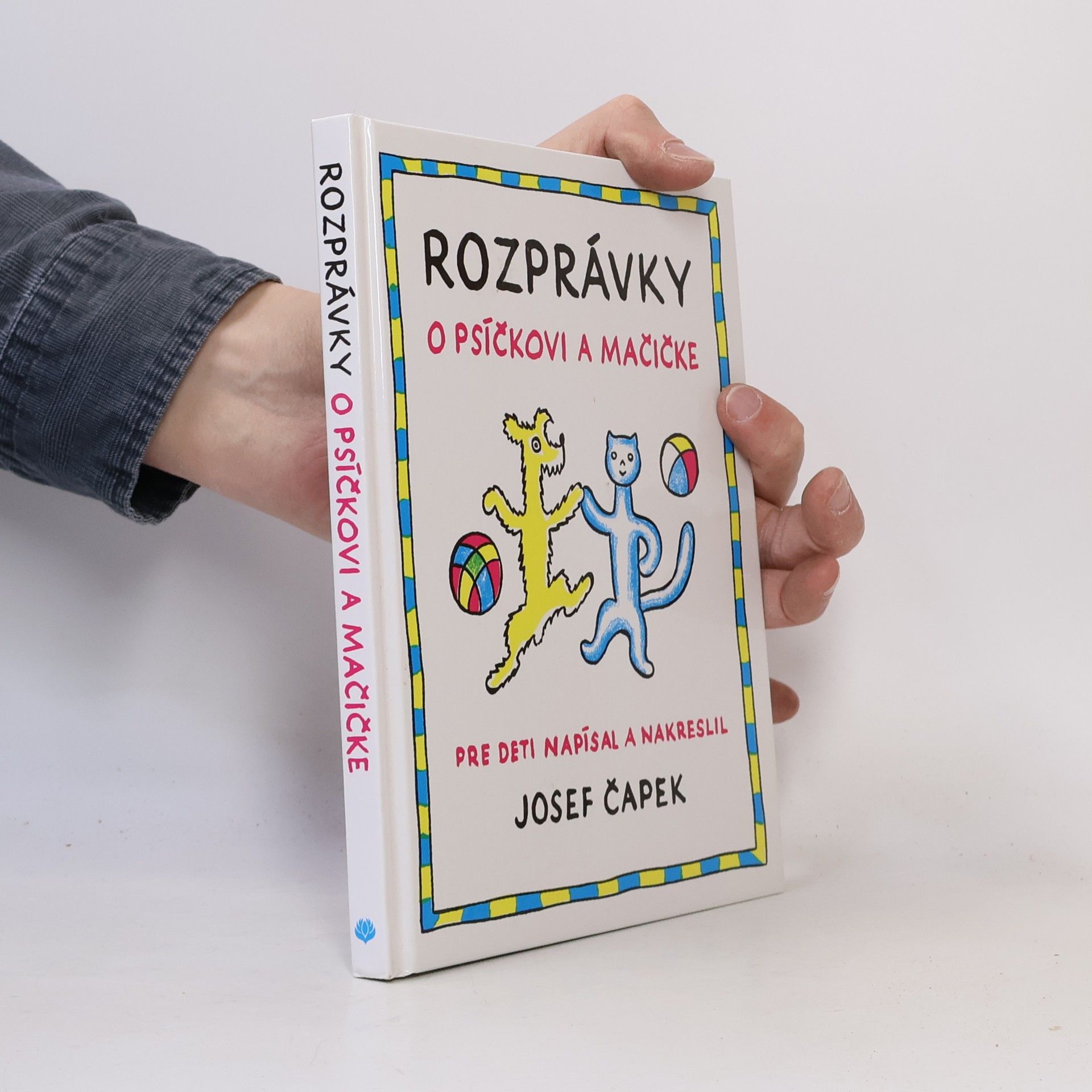 Josef Čapek Rozprávky o psíčkovi a mačičke