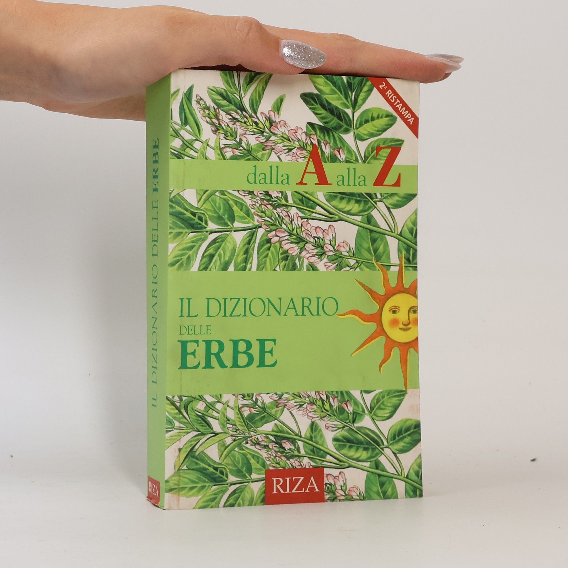 Il dizionario delle erbe dalla A alla Z - 2ª Ristampa