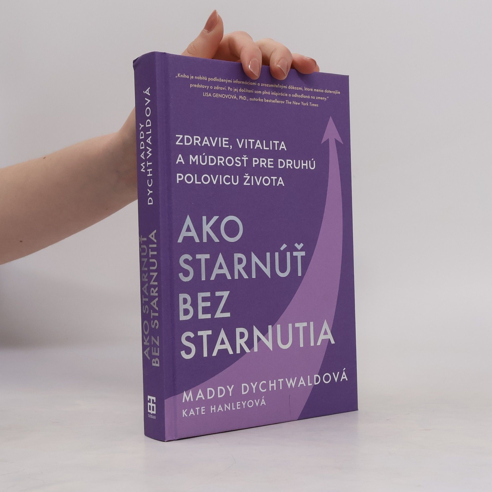 Ako starnúť bez starnutia: Zdravie, vitalita a múdrosť pre druhú polovicu života