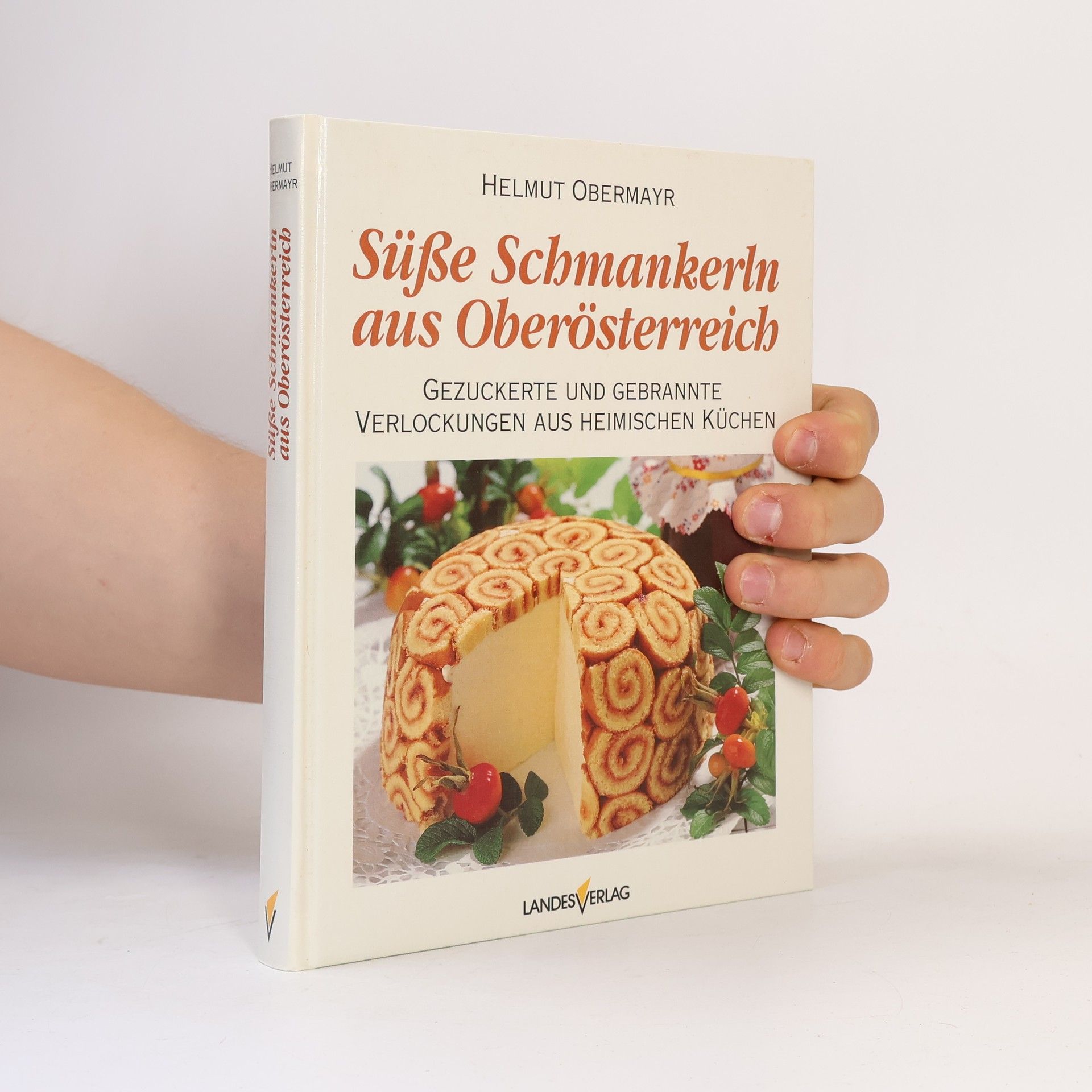 Helmut Obermayr Süsse Schmankerln aus Oberösterreich