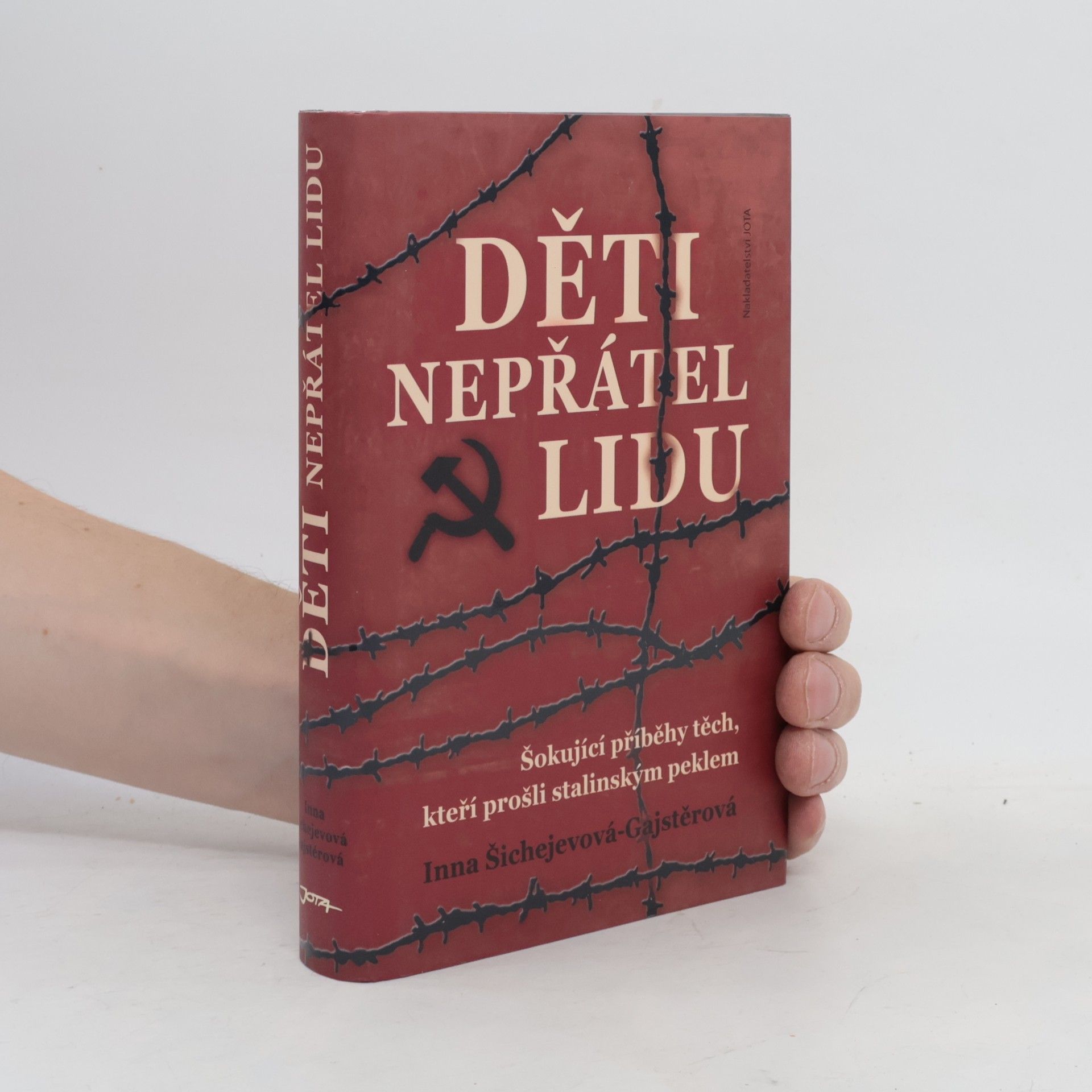Inna Aronovna Šichejeva-Gajster Děti nepřátel lidu : šokující příběhy těch, kteří prošli stalinským peklem