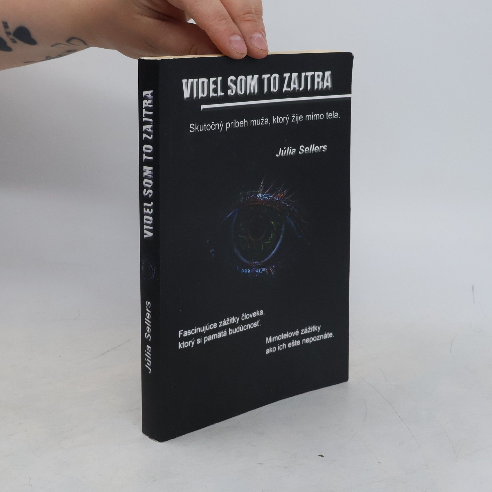 Júlia Sellers Videl som to zajtra : skutočný príbeh muža, ktorý žije mimo tela