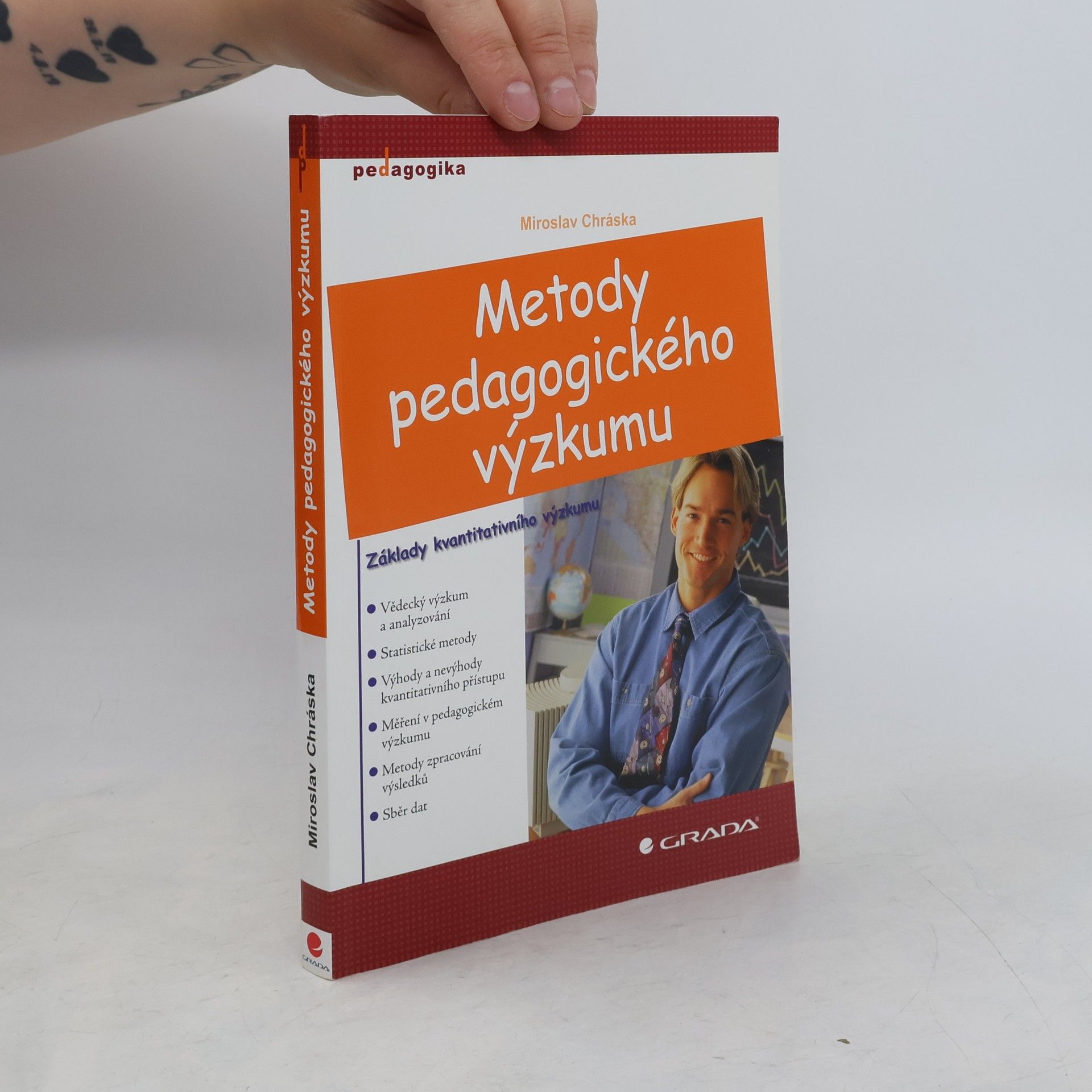 Miroslav Chráska Metody pedagogického výzkumu: Základy kvantitativního výzkumu