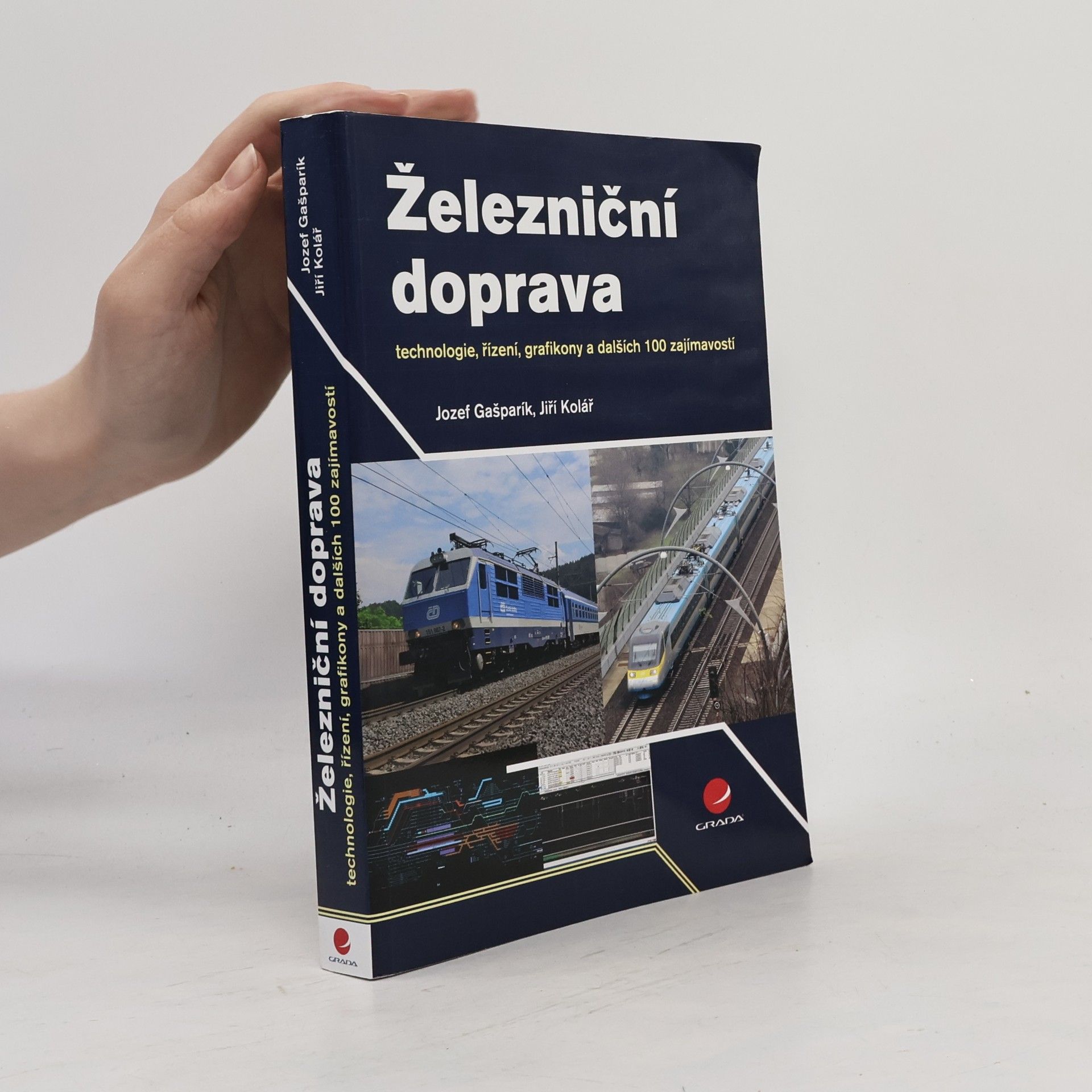 Jozef Gašparík Železniční doprava - technologie, řízení, grafikony a dalších 100 zajímavostí