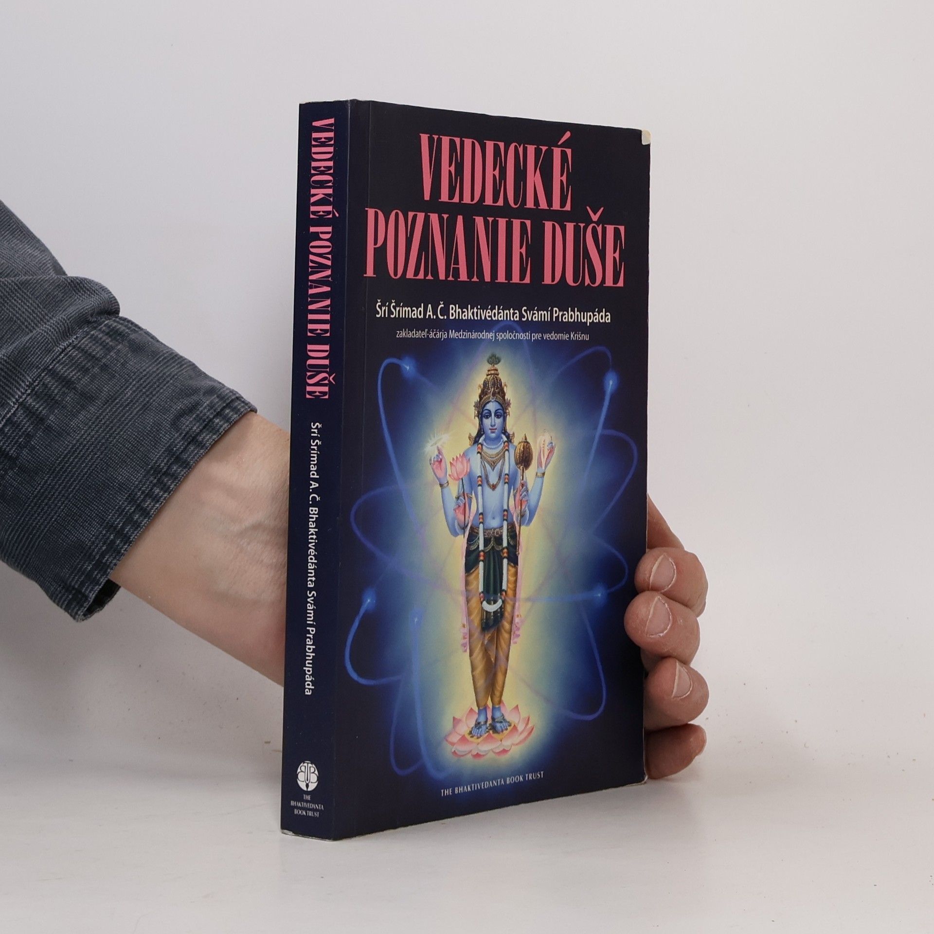 Šrí Šrímad A. Č. Bhaktivédanta Swami Prabhupáda Vedecké poznanie duše