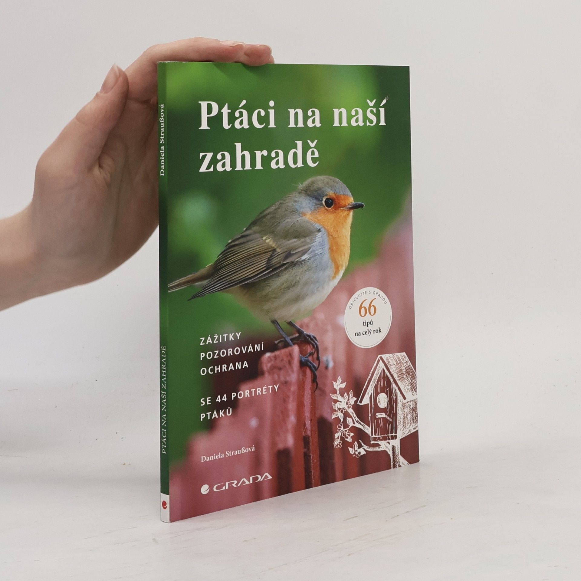 Daniela Strauß Ptáci na naší zahradě - zážitky, pozorování, ochrana
