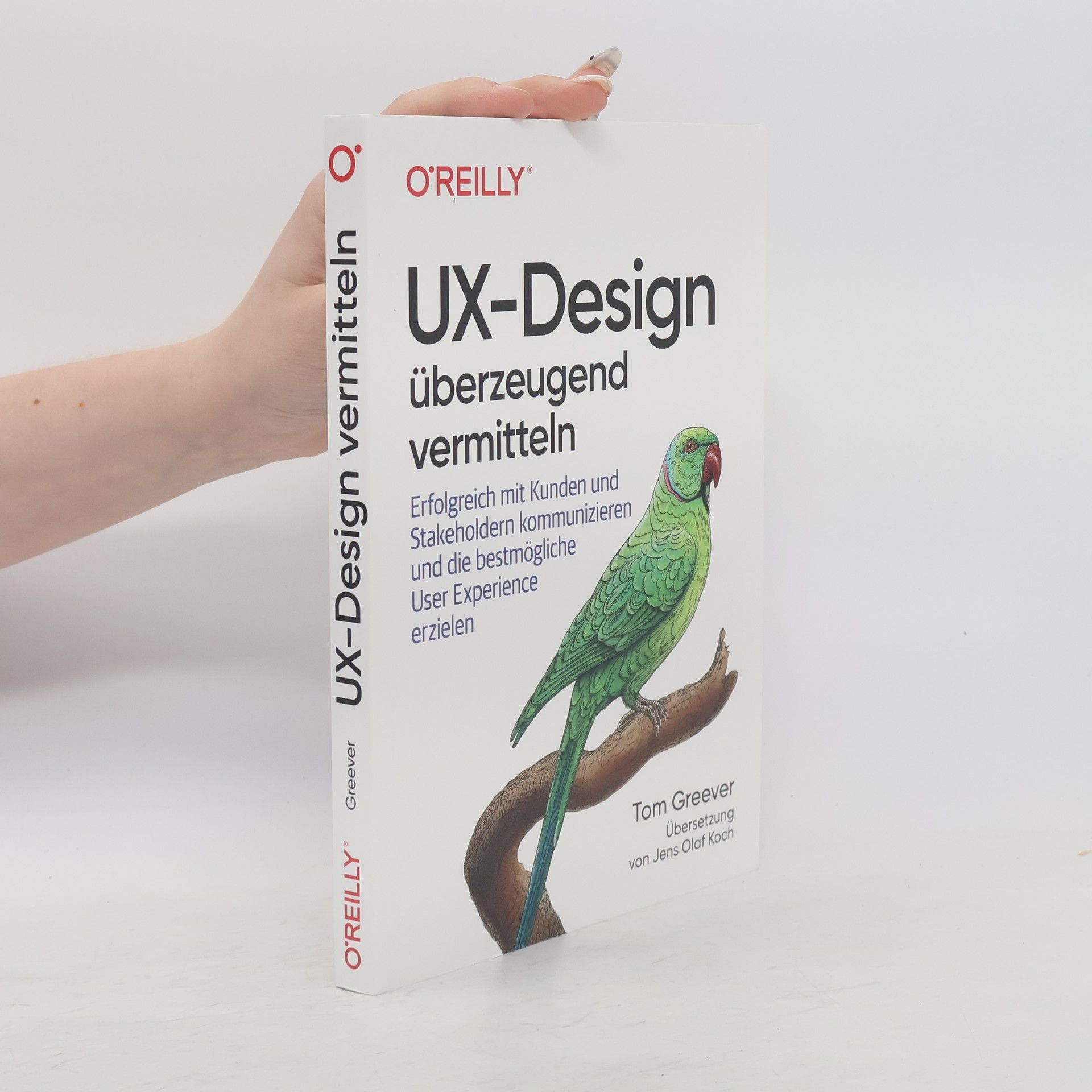 Tom Greever UX-Design überzeugend vermitteln