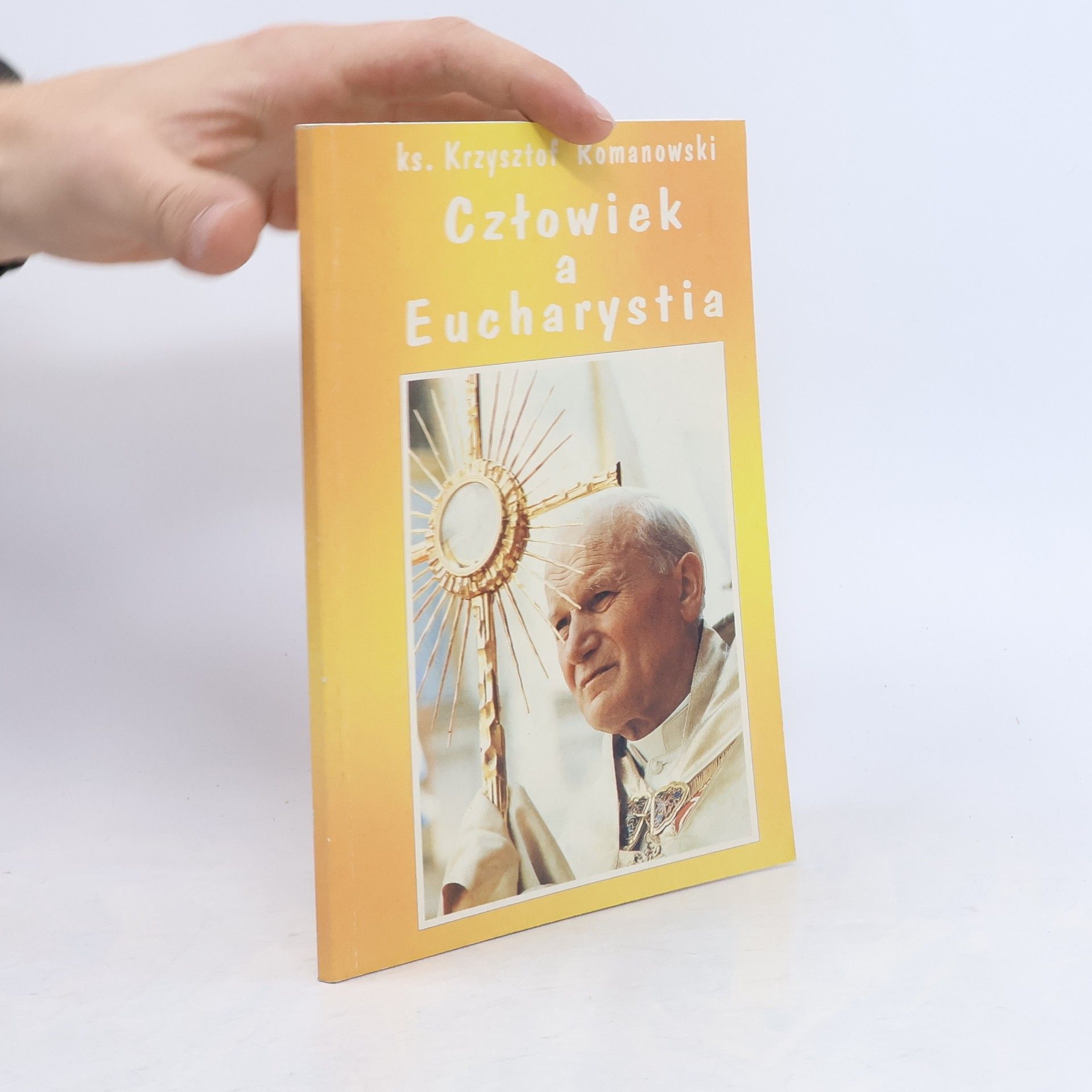 Krzysztof Romanowski Człowiek a Eucharystia