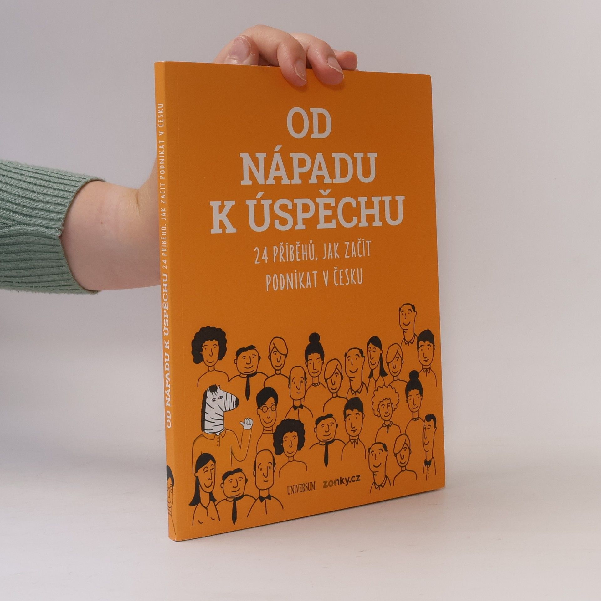 Kolektiv autorů Od nápadu k úspěchu : 24 příběhů, jak začít podnikat v Česku