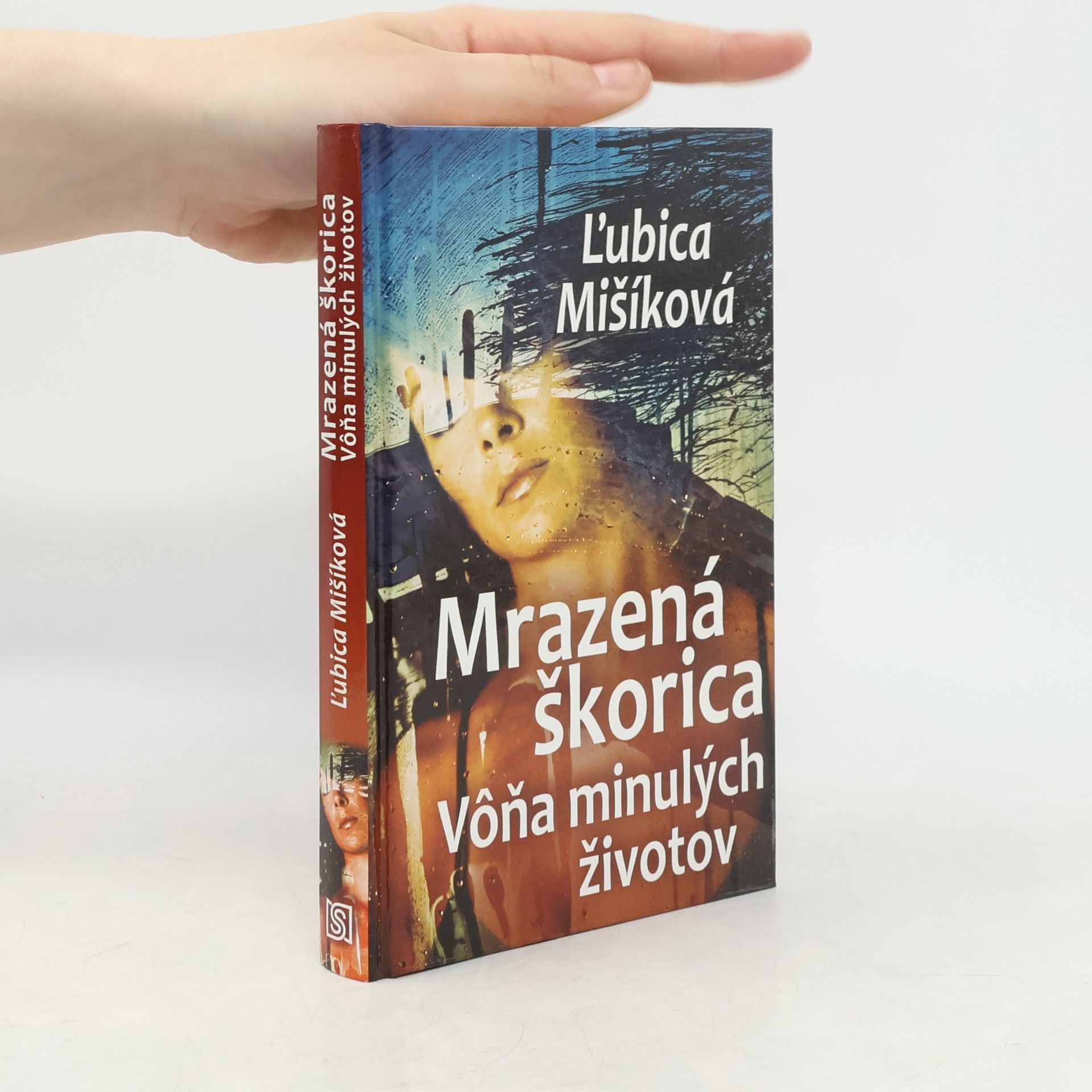 Ľubica Mišíková Mrazená škorica (Vôňa minulých životov)