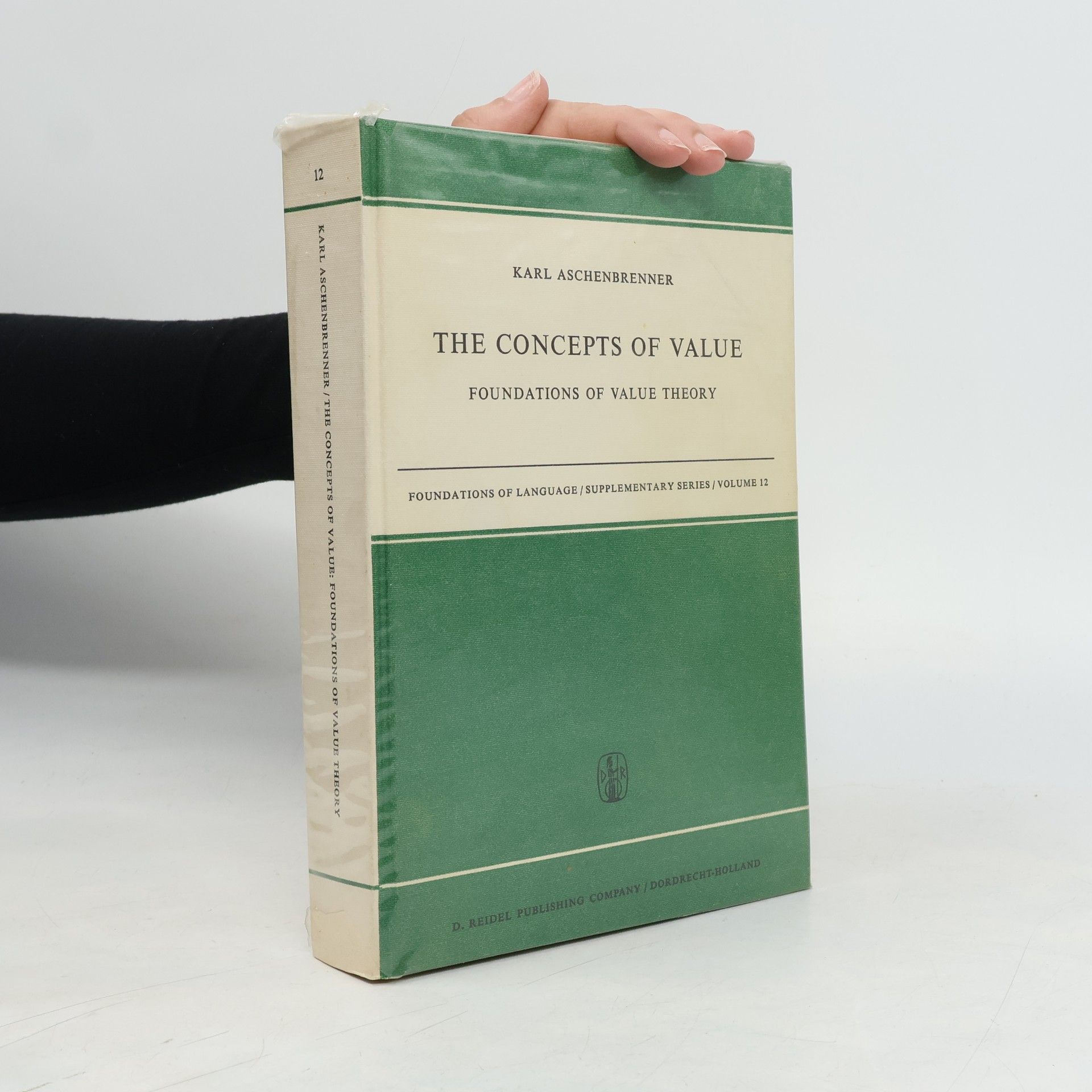 Karl Aschenbrenner The Concepts of Value: Foundations of Value Theory 12