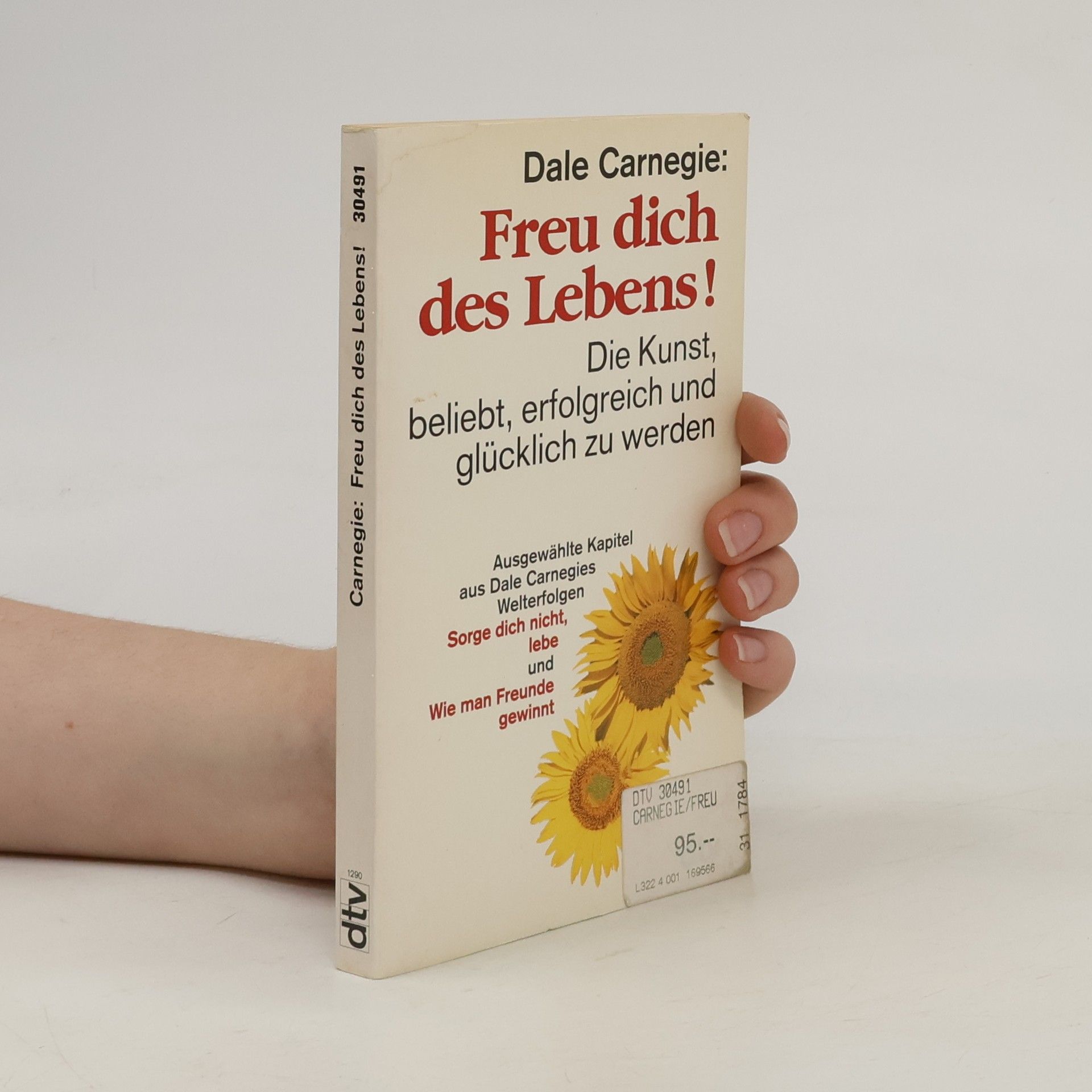 Dale Carnegie Freu dich des Lebens!