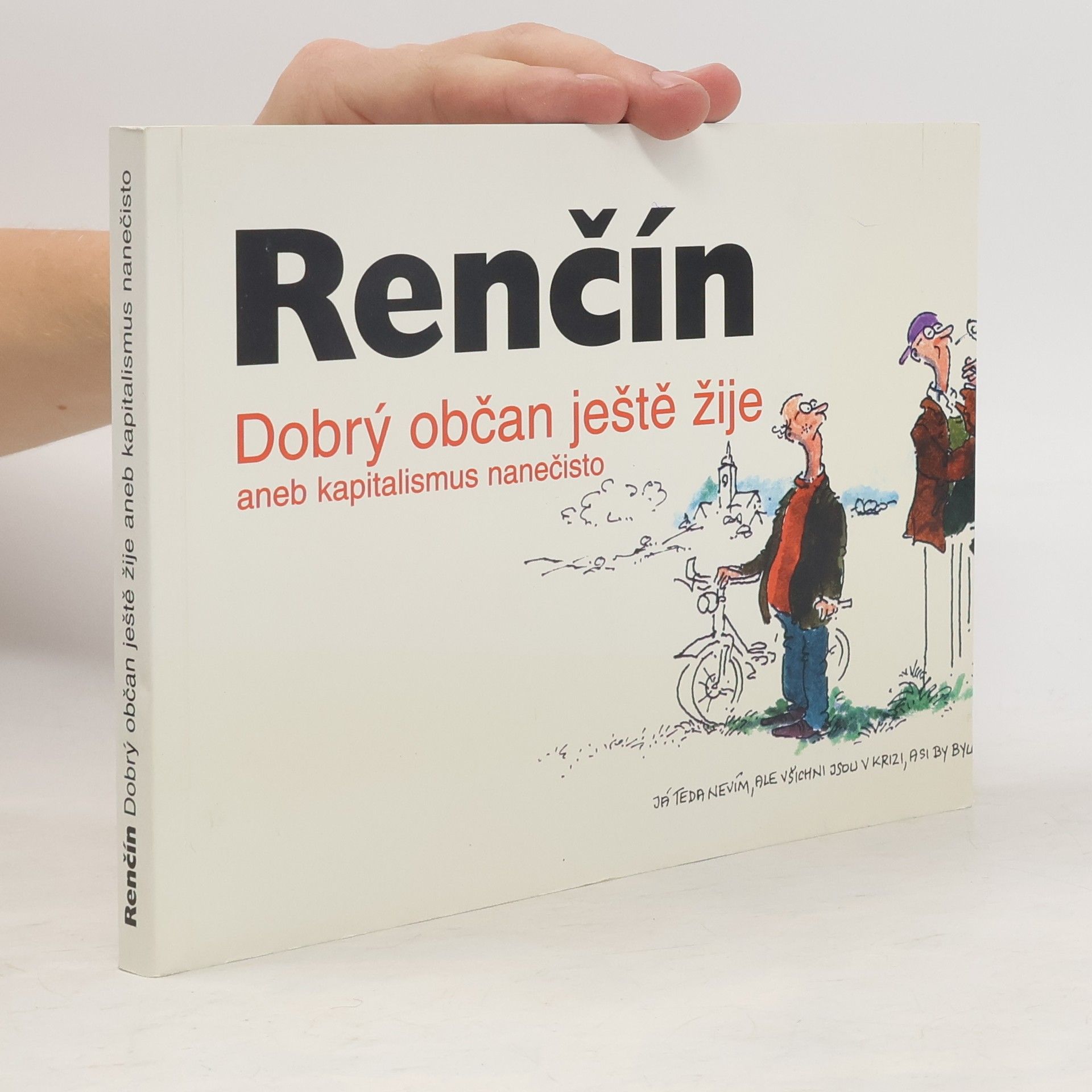 Vladimír Renčín Dobrý občan ještě žije, aneb, Kapitalismus nanečisto