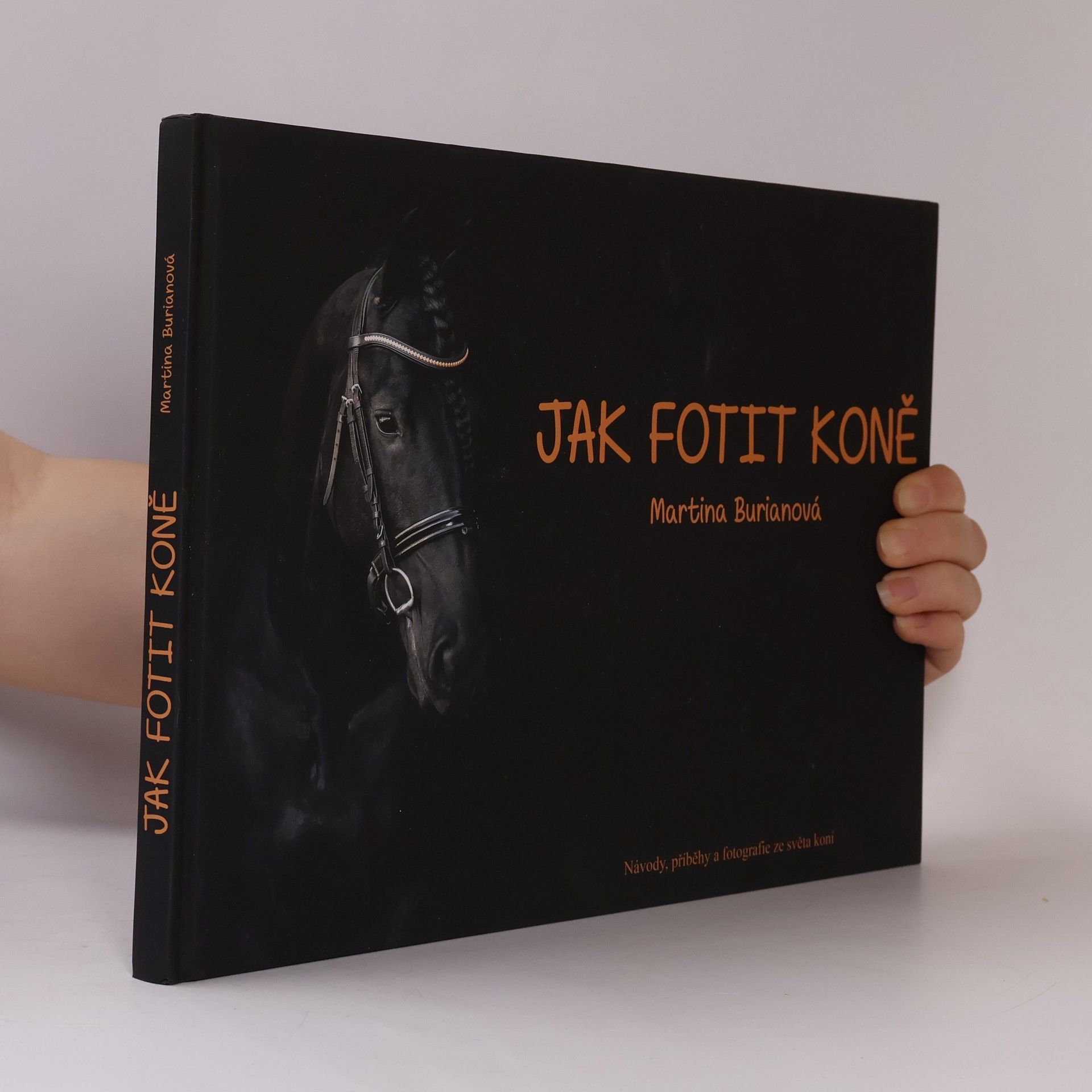 Burianová Martina Jak fotit koně / Návody, příběhy a fotografie ze světa koní