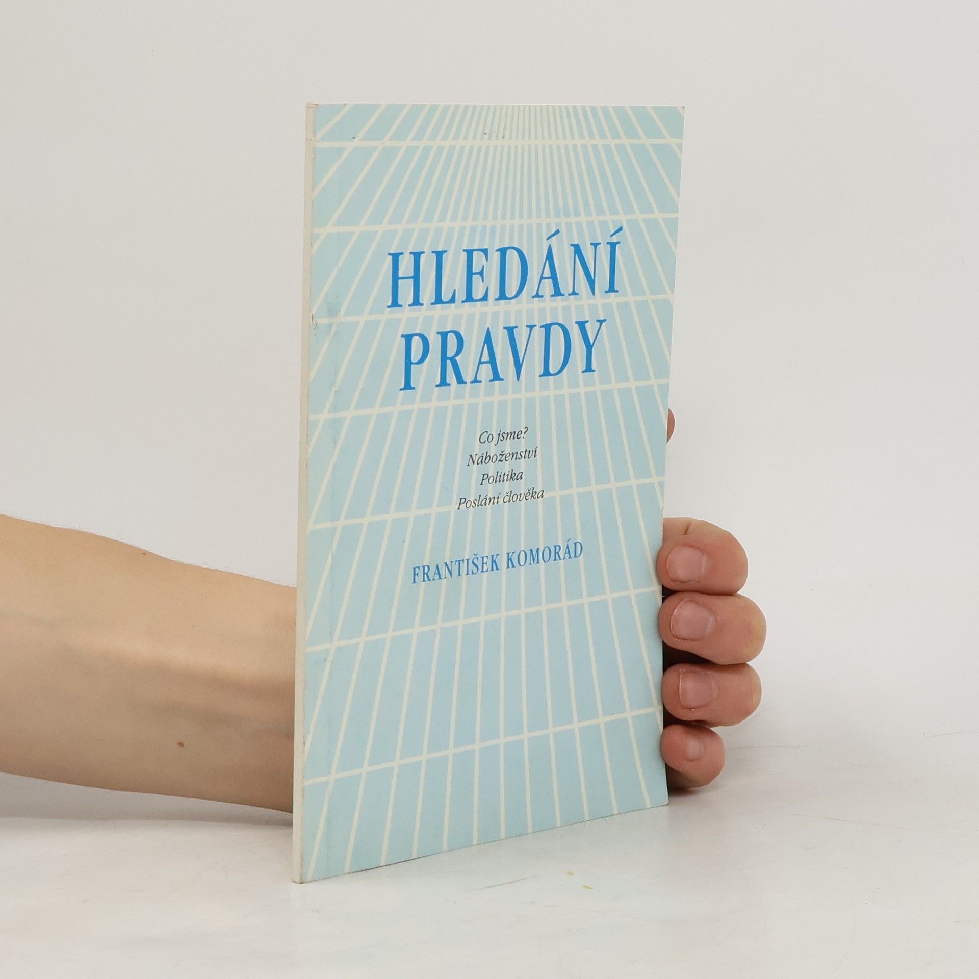 František Komorád Hledání pravdy