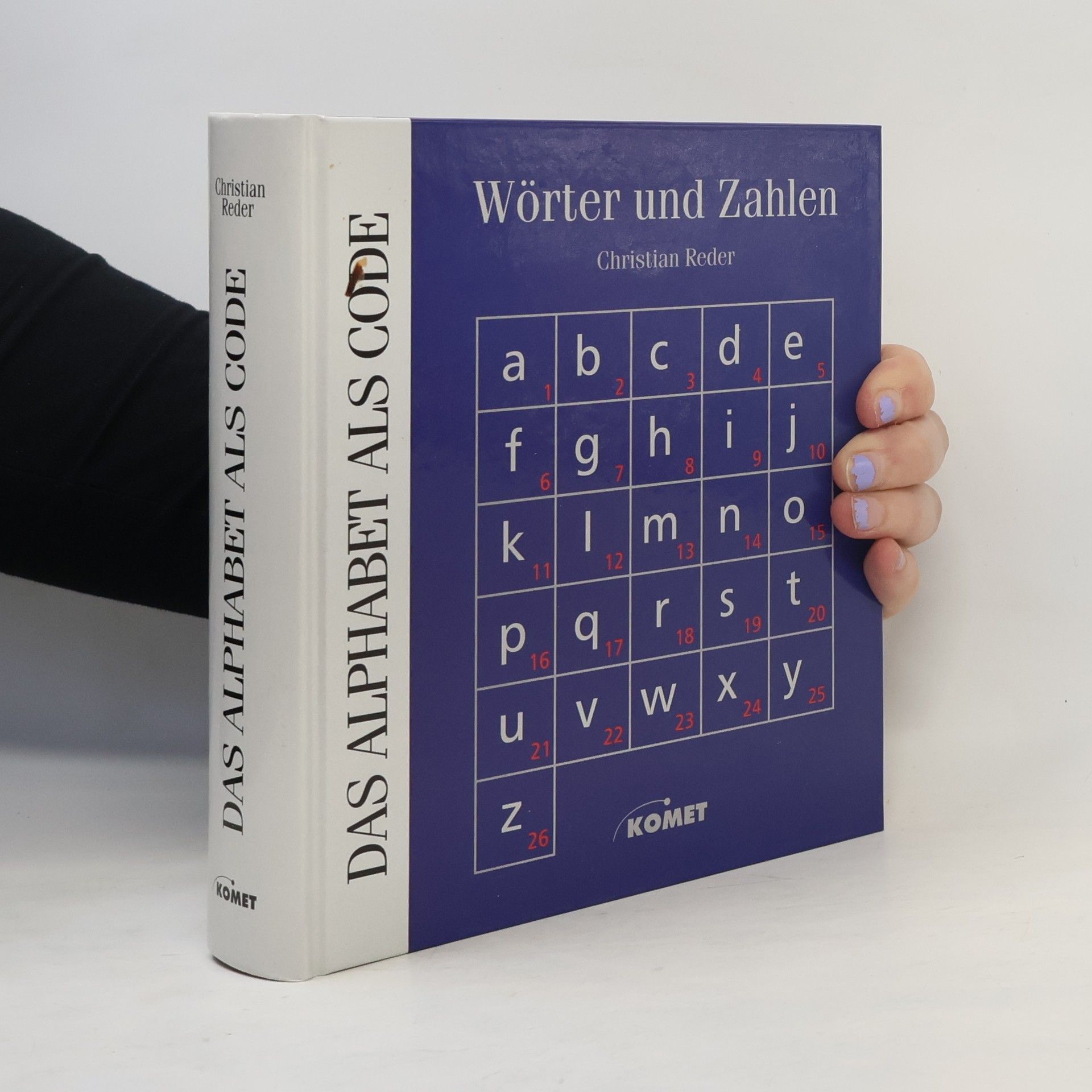 Christian Reder Das Alphabet als Code - Wörter und Zahlen