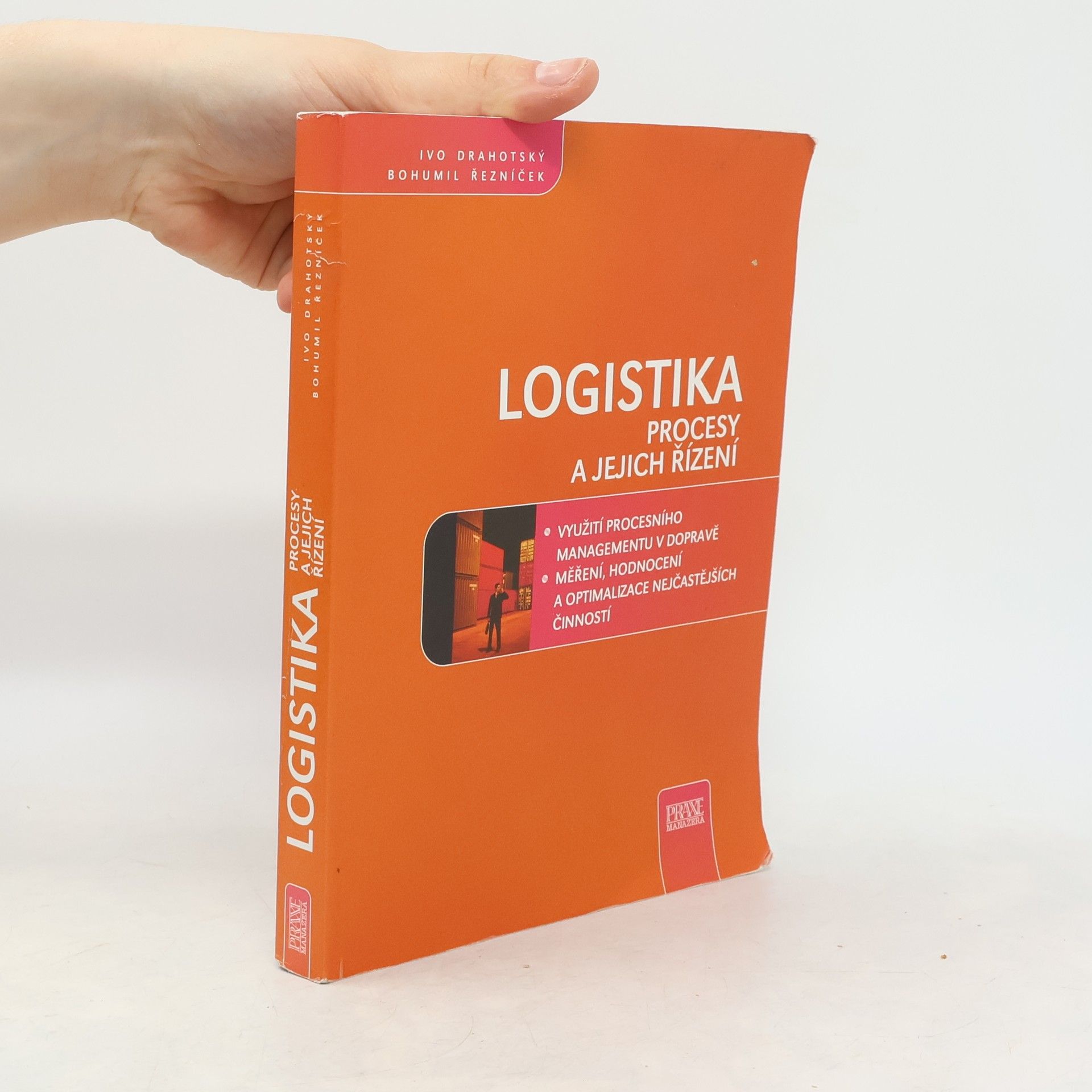 Ivo Drahotský Logistika : procesy a jejich řízení