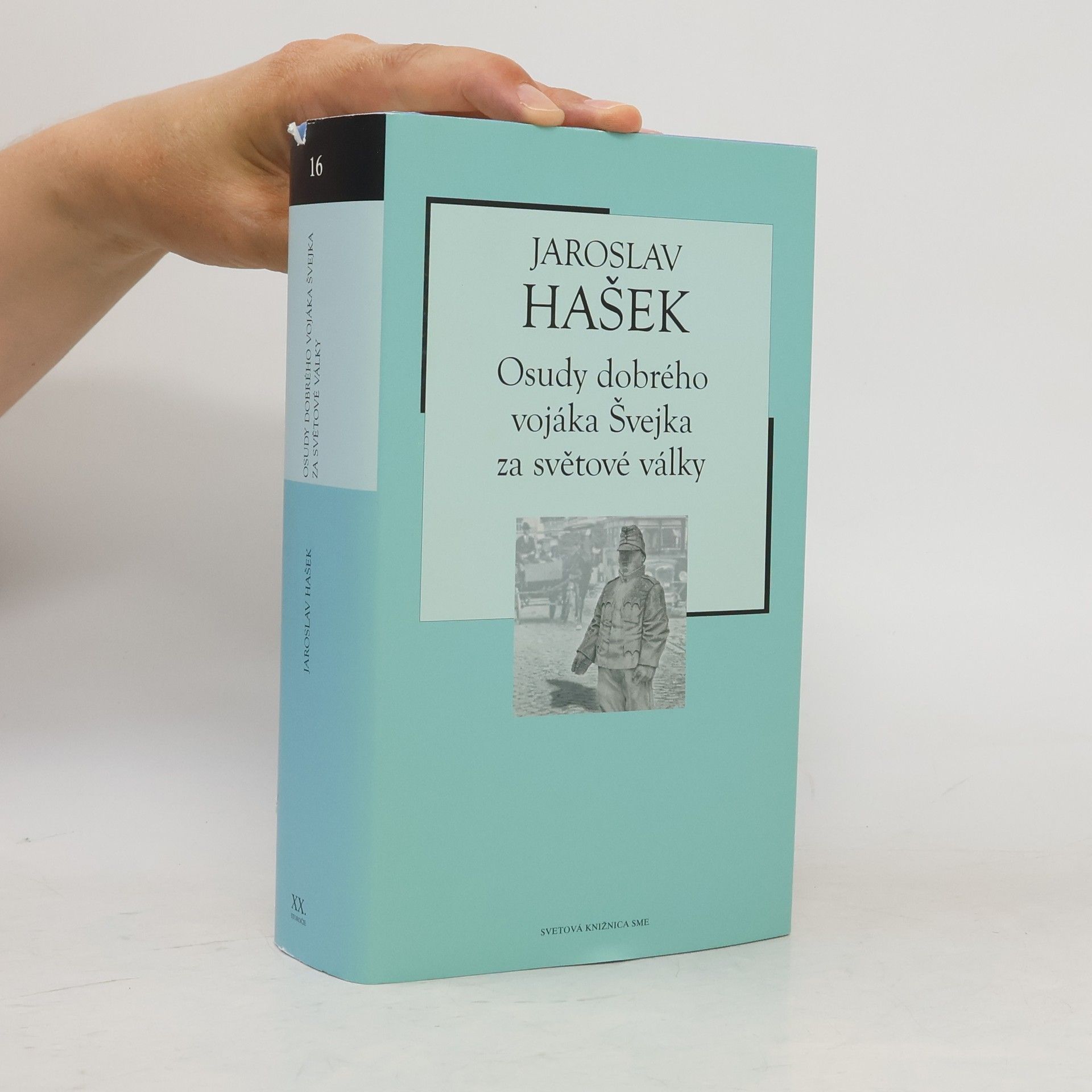 Jaroslav Hašek Osudy dobrého vojáka Švejka za války
