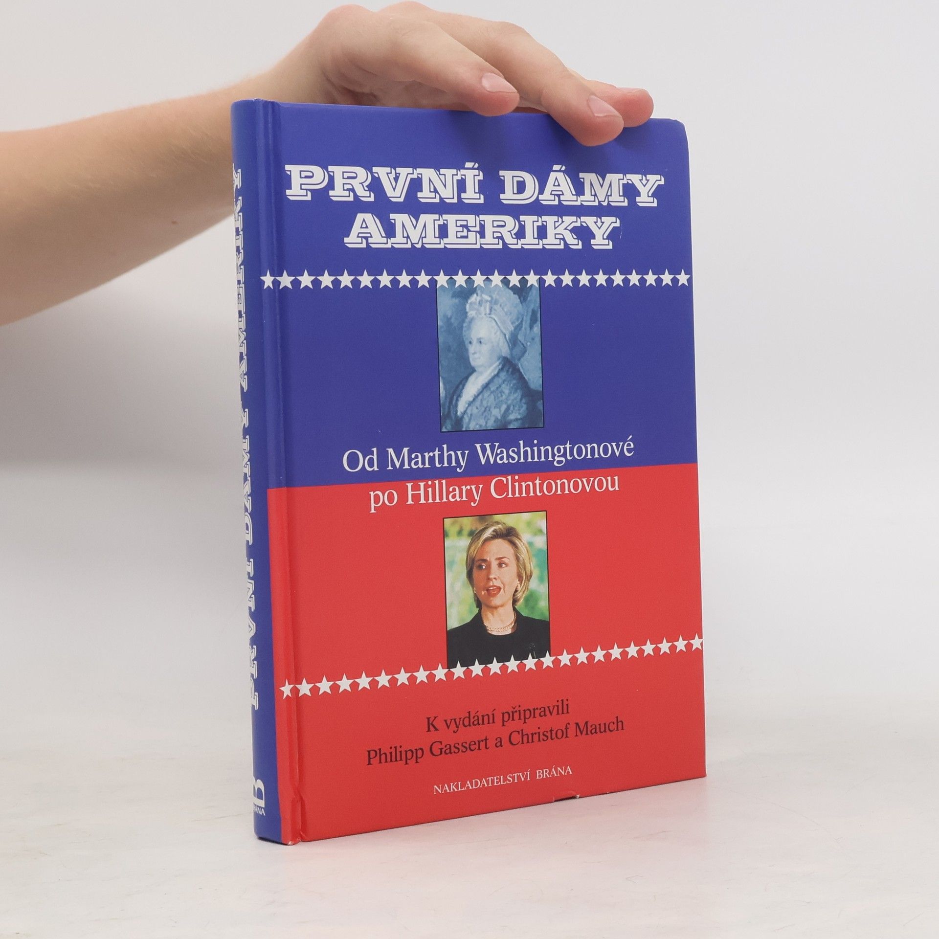 Christof Mauch První dámy Ameriky - Od Marthy Washingtonové po Hillary Clintonovou