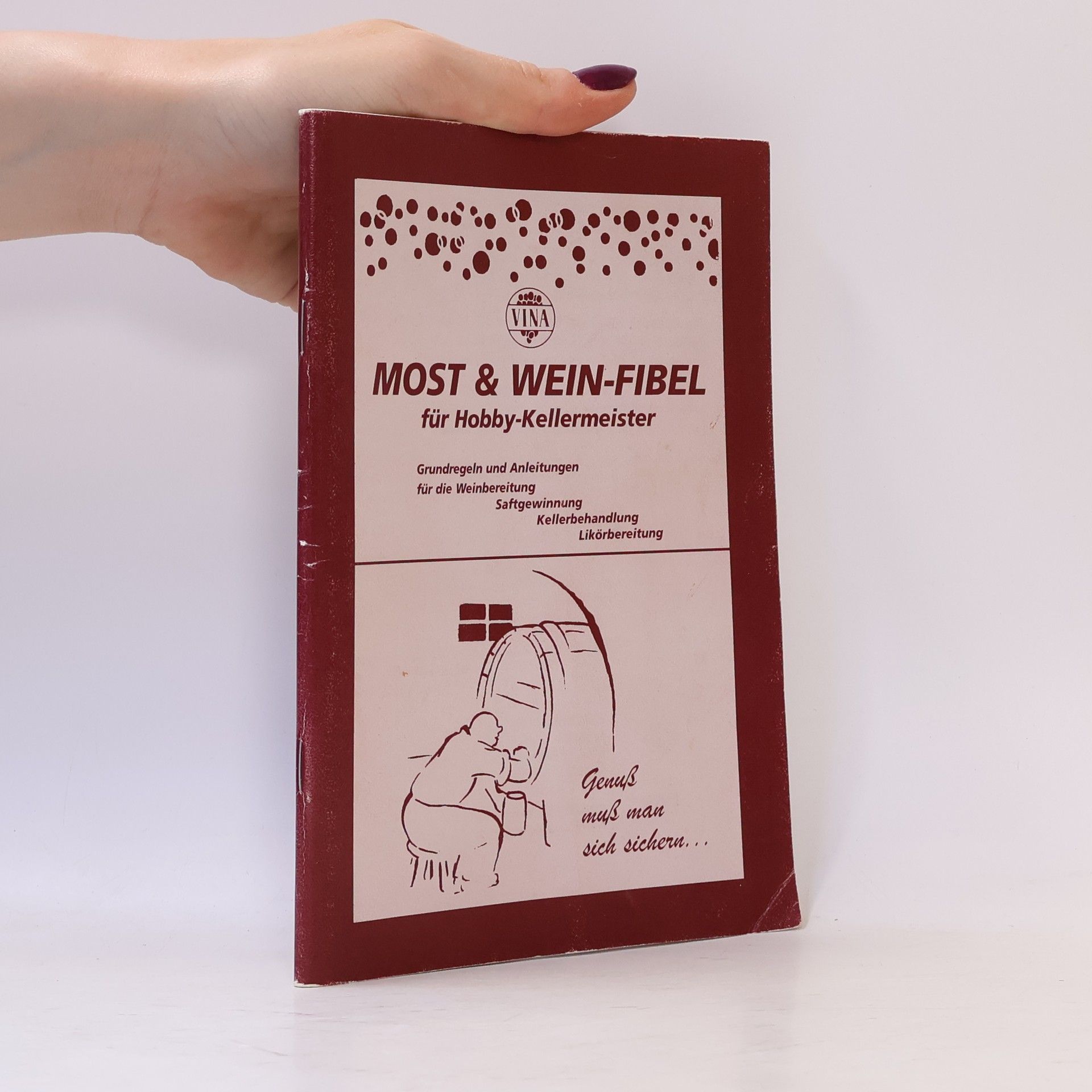 Autorenkollektiv Most & Wein-Fibel für Hobby-Kellermeister