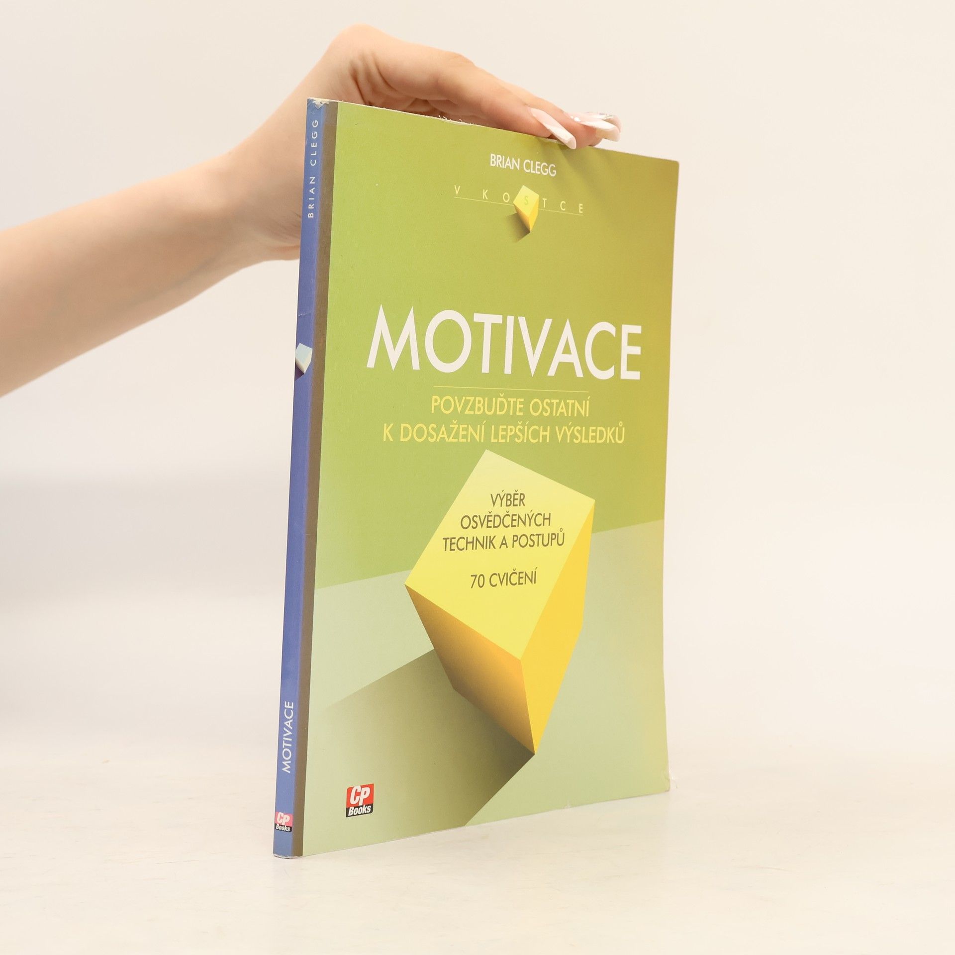 Brian Clegg Motivace. Povzbuďte ostatní k dosažení lepších výsledků