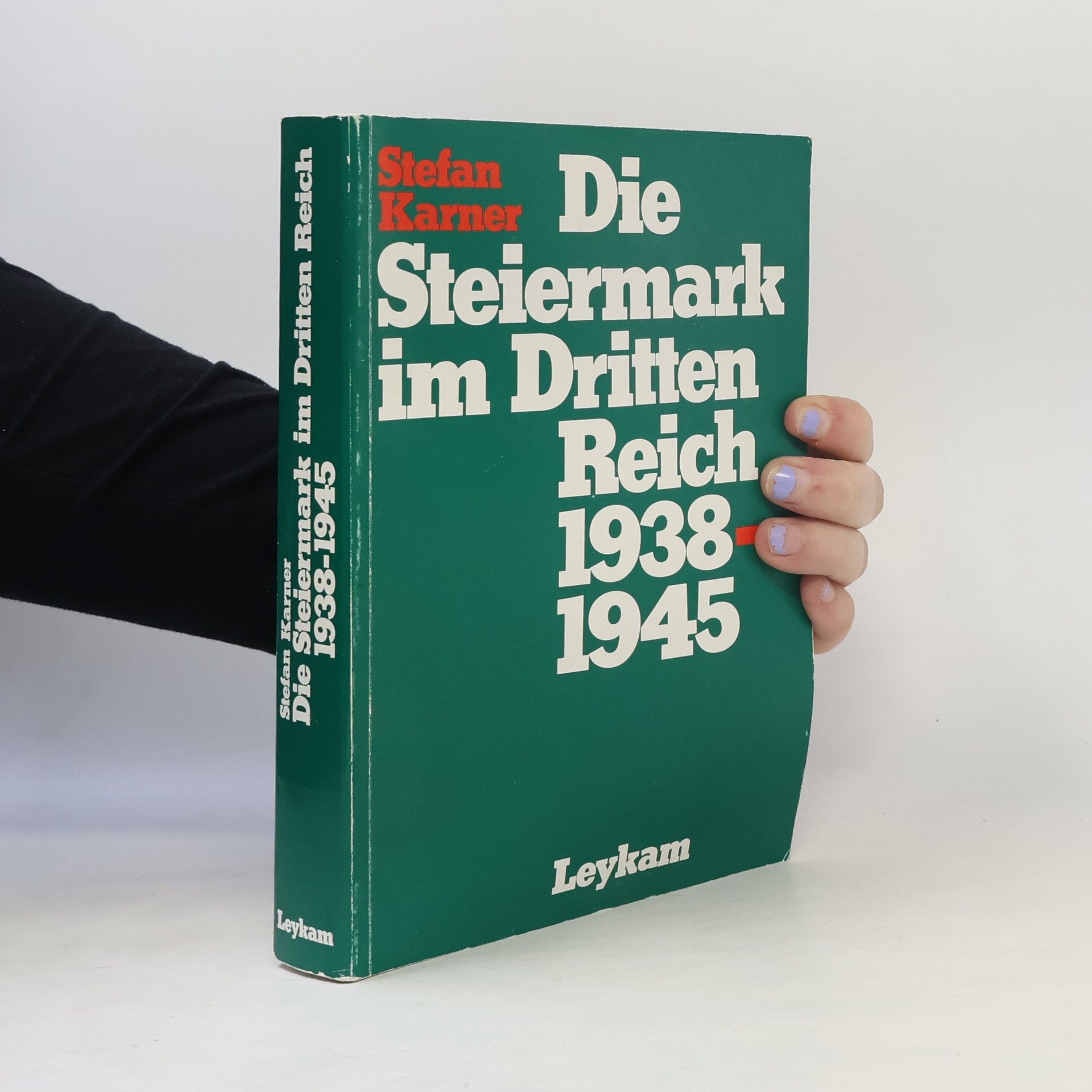 Stefan Karner Die Steiermark im Dritten Reich