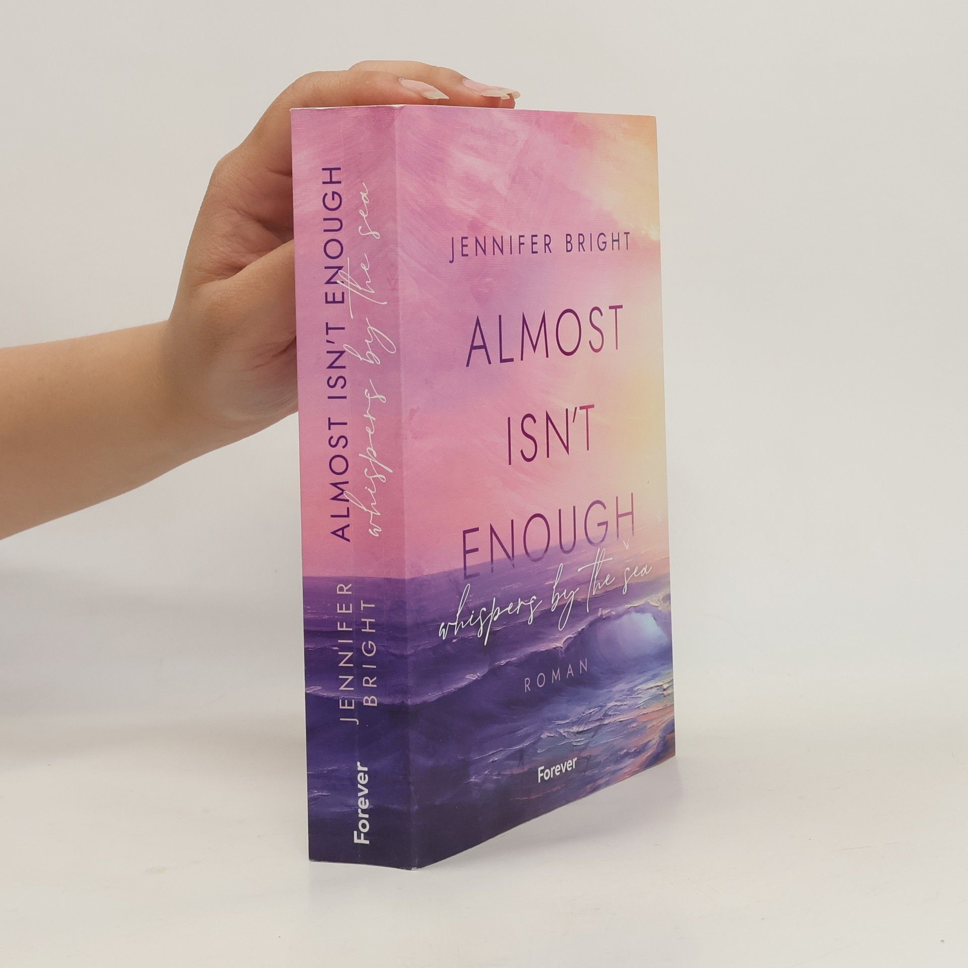 Jennifer Bright Almost isn't enough. Whispers by the Sea