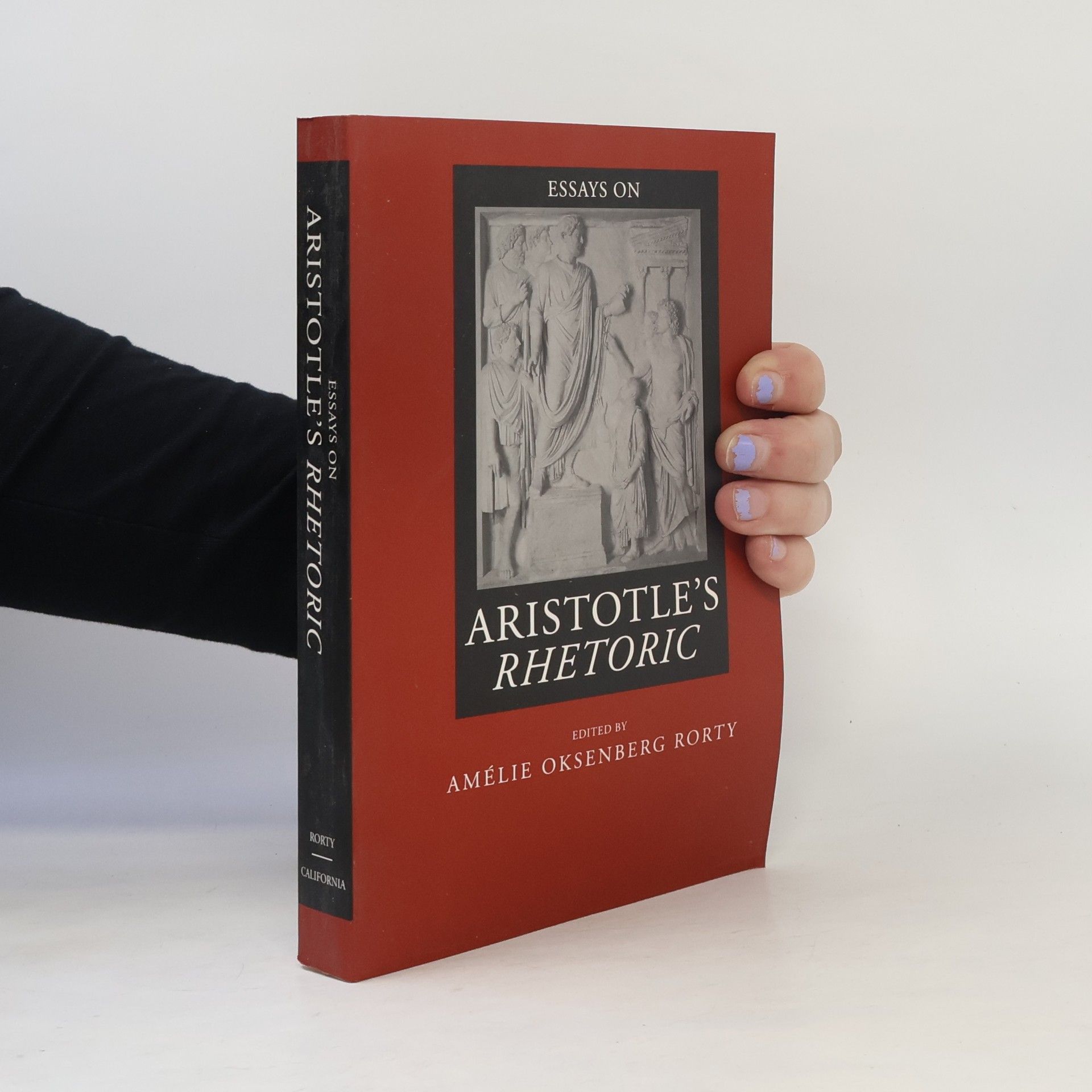 Amélie Oksenberg Rorty Essays on Aristotle's Rhetoric