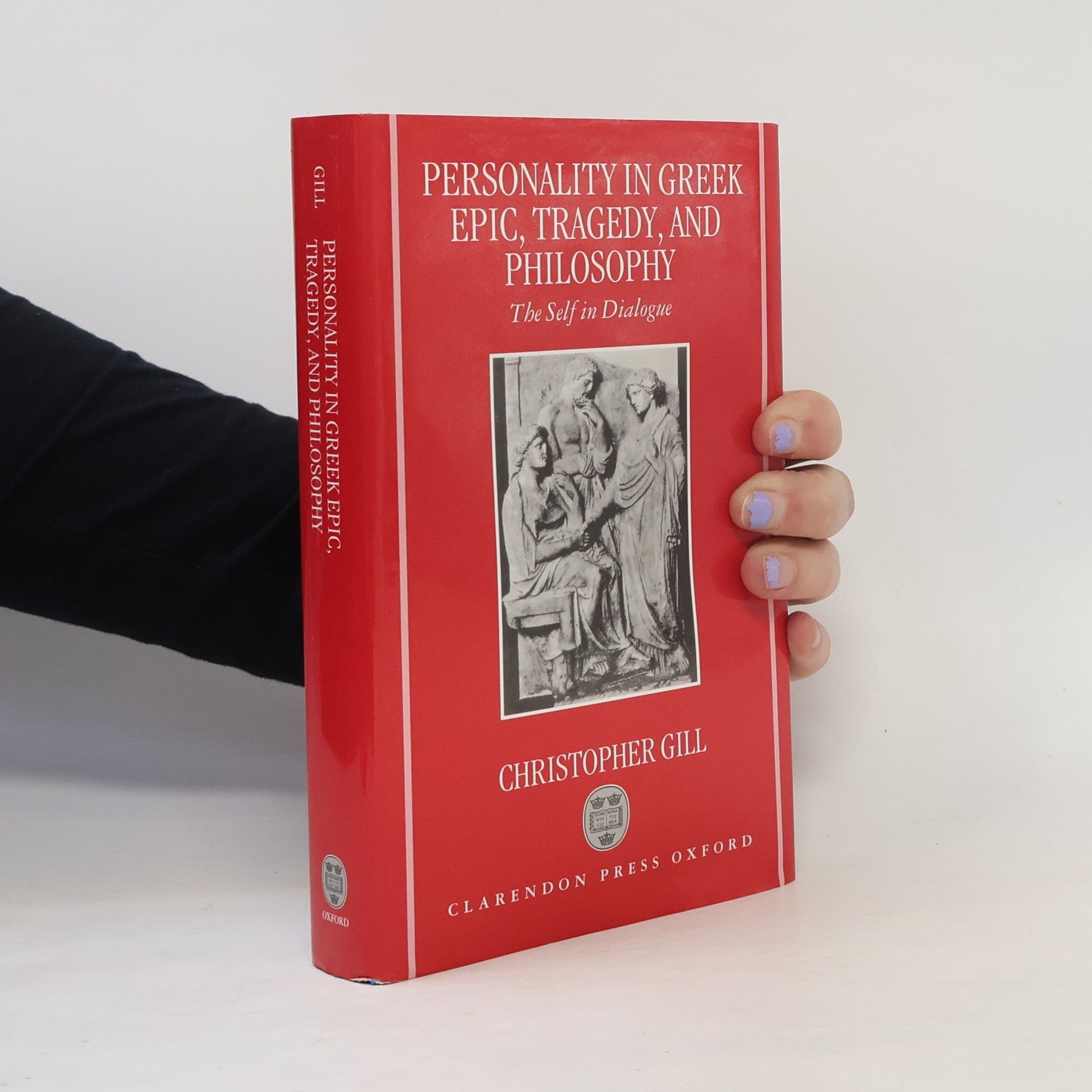 Christopher John Gill Personality in Greek Epic, Tragedy, and Philosophy