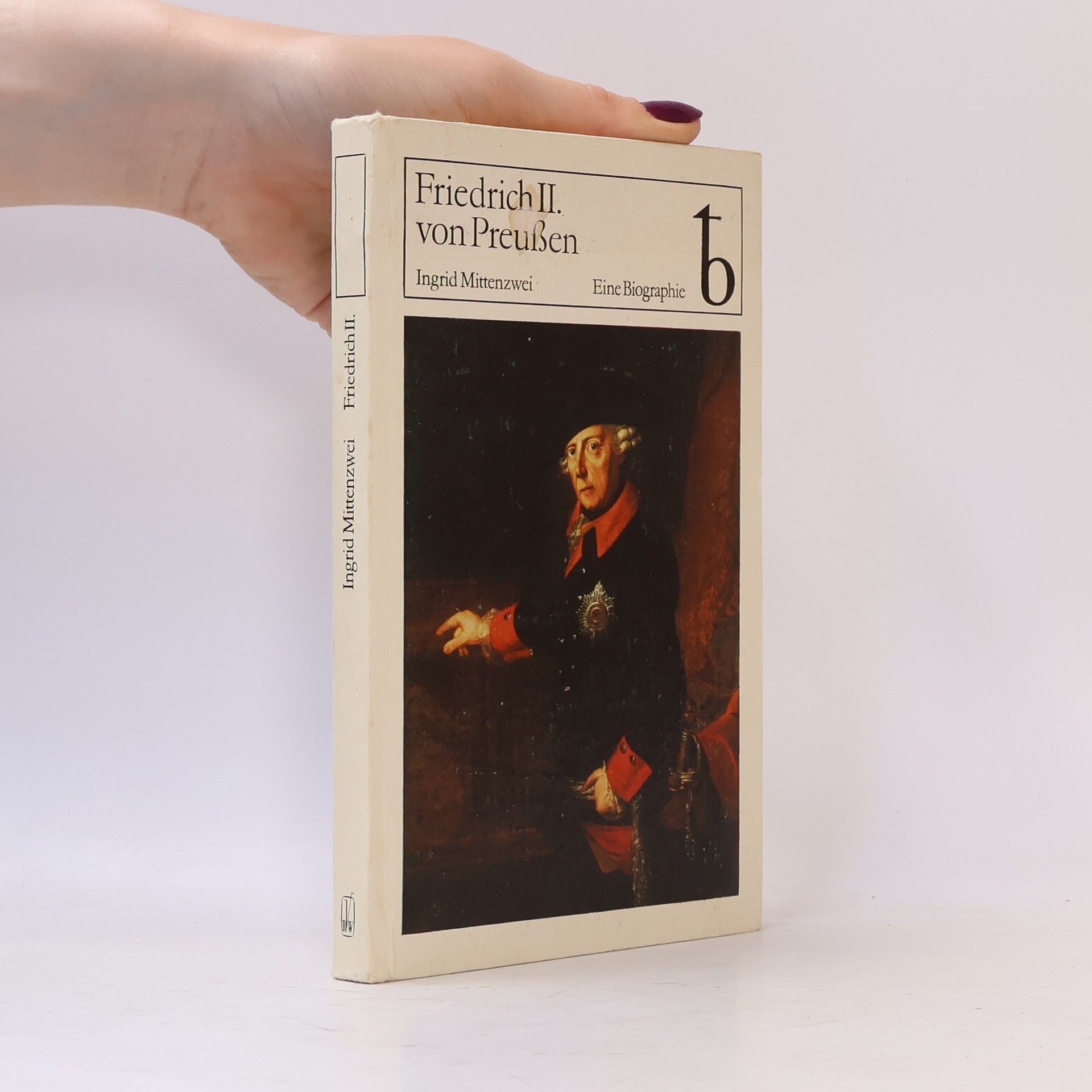 Ingrid Mittenzwei Friedrich II. von Preußen
