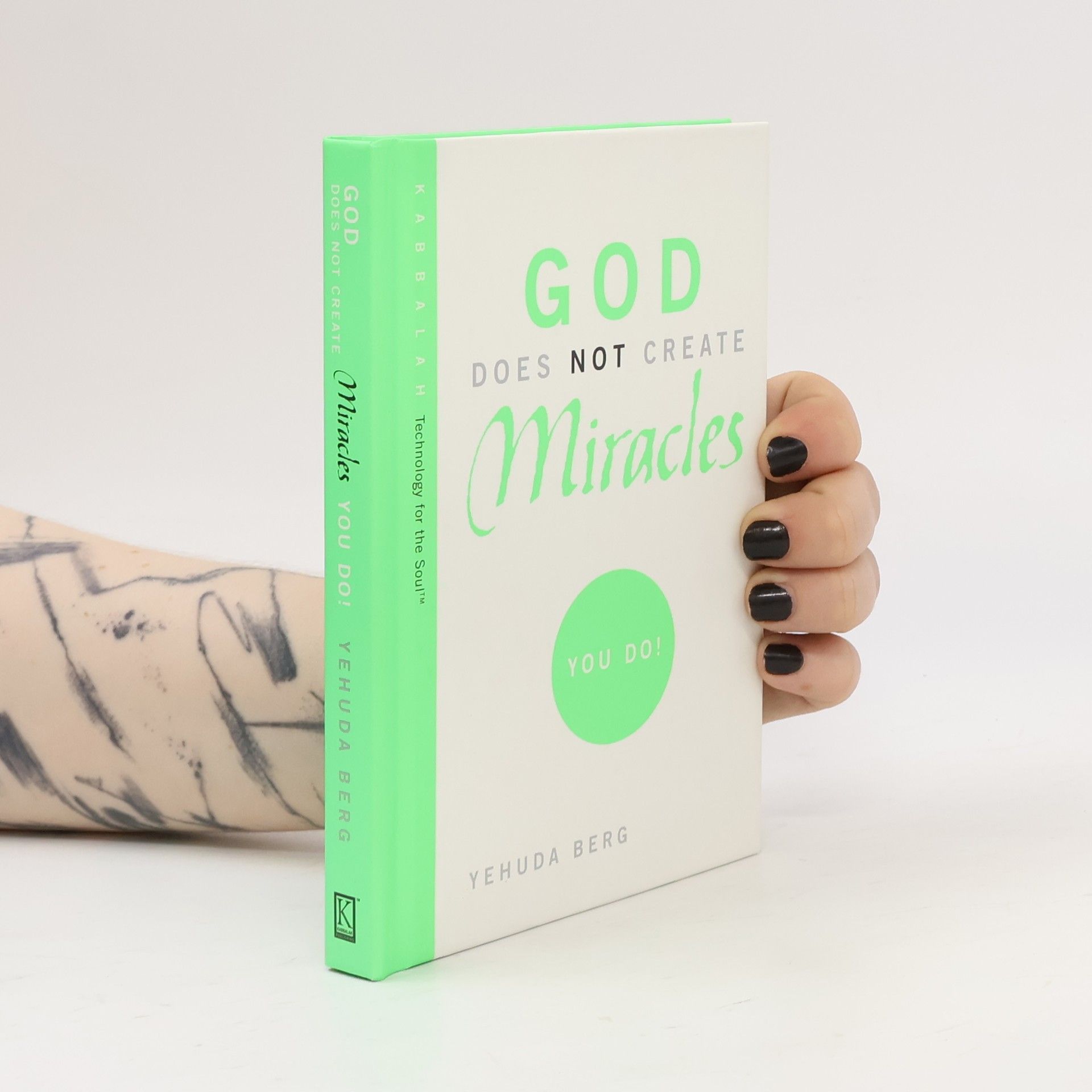 Yehudah Berg God Does Not Create Miracles : You Do!