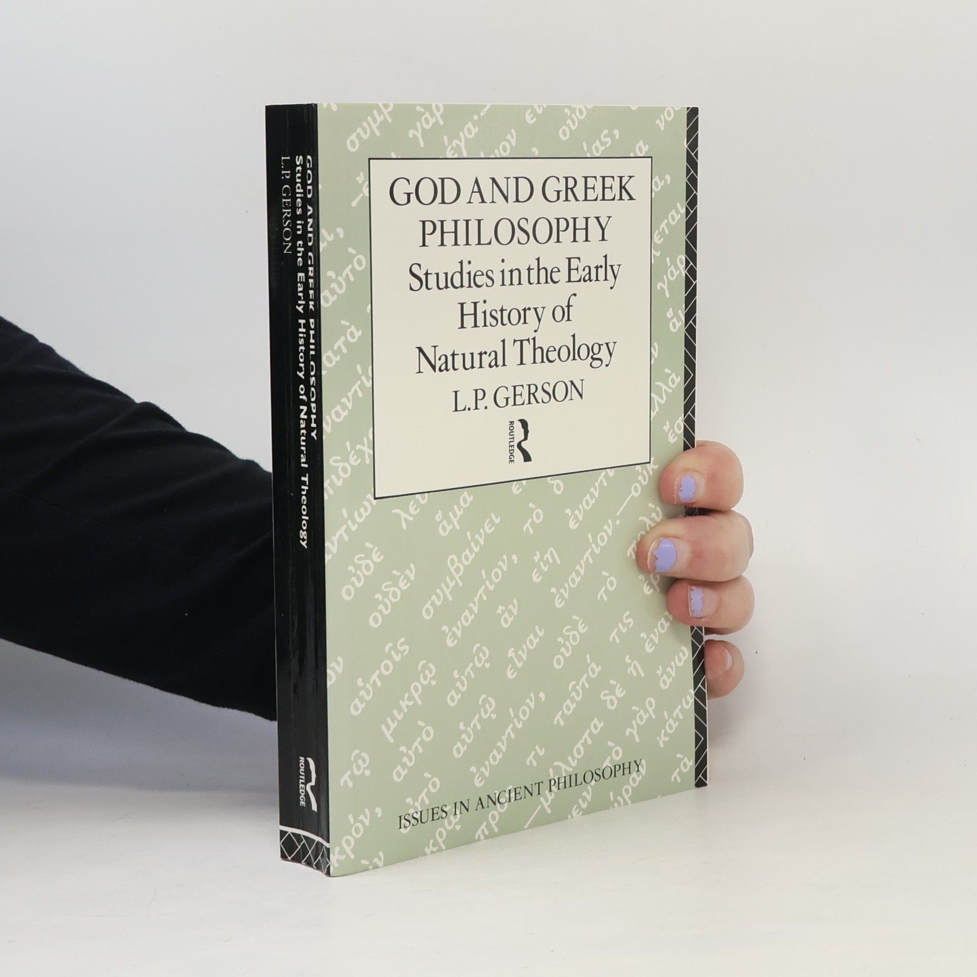 P. Lloyd Gerson Issues in Ancient Philosophy: God and Greek Philosophy