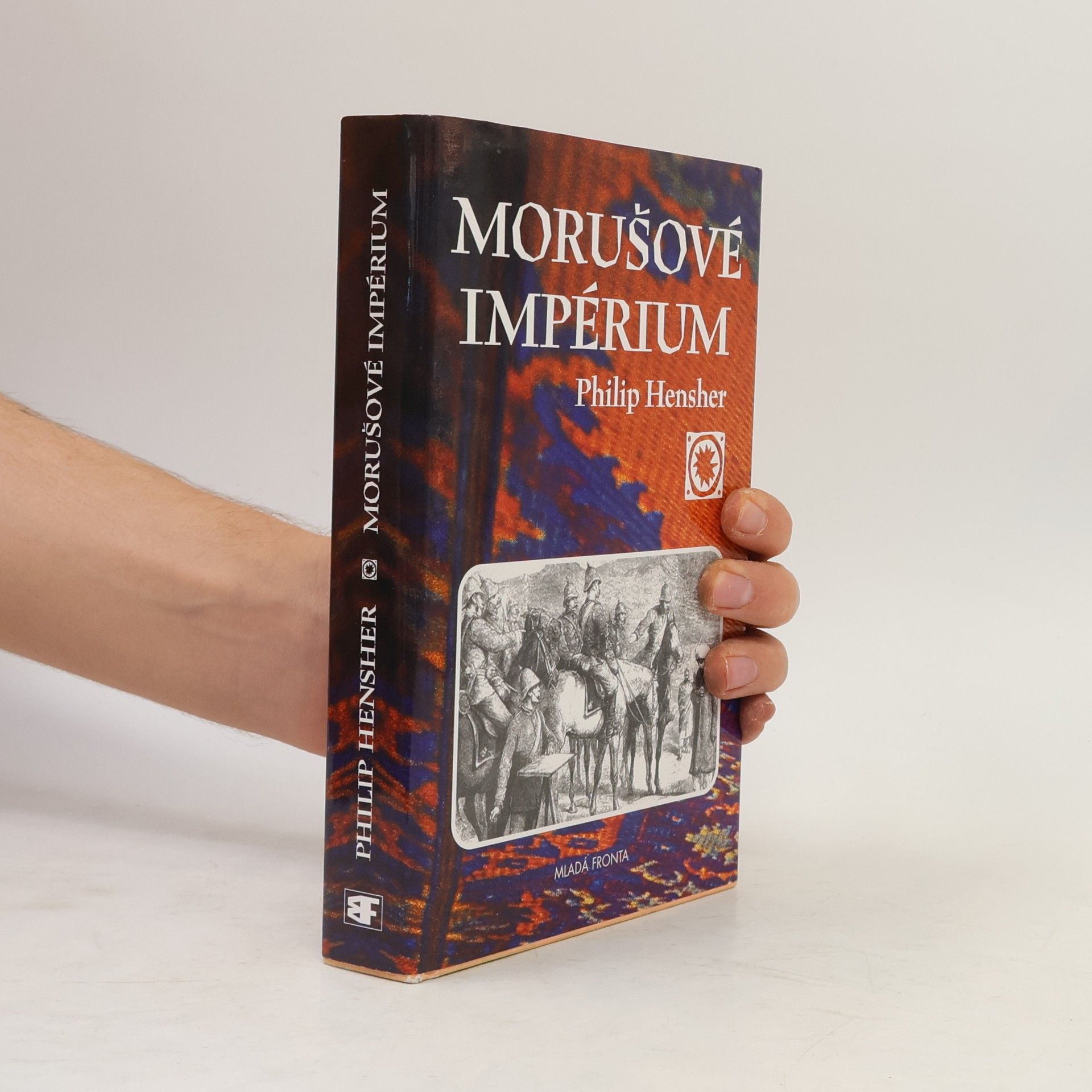 Philip Hensher Morušové impérium, neboli, Dvě ctné cesty emíra Dósta Muhammada Chána