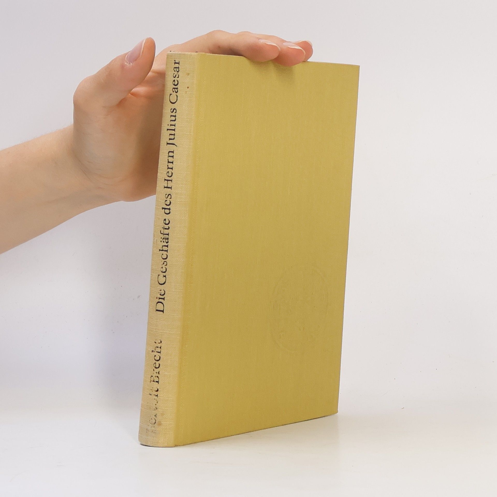 Bertolt Brecht Die Geschäfte des Herrn Julius Caesar