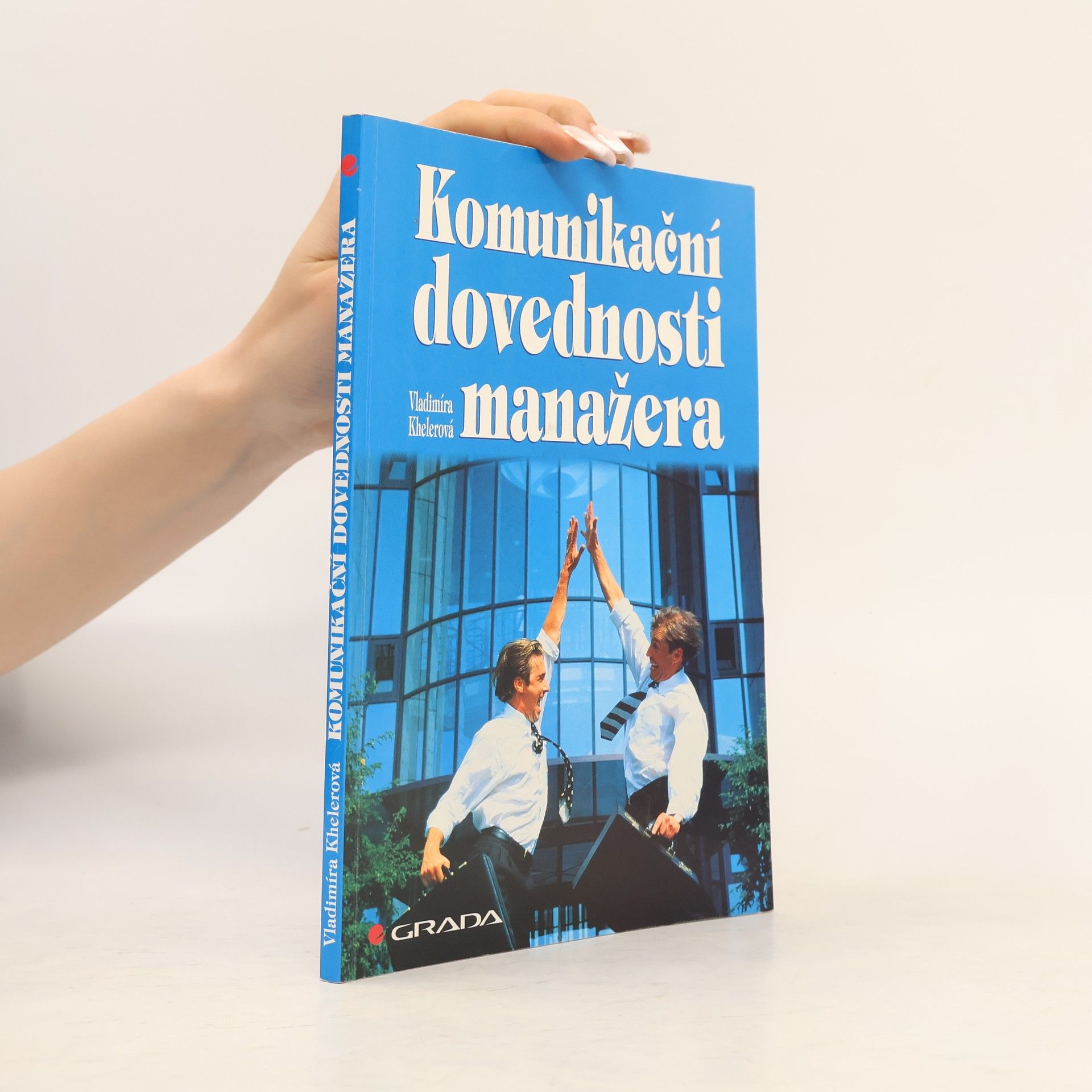 Vladimíra Khelerová Komunikační dovednosti manažera
