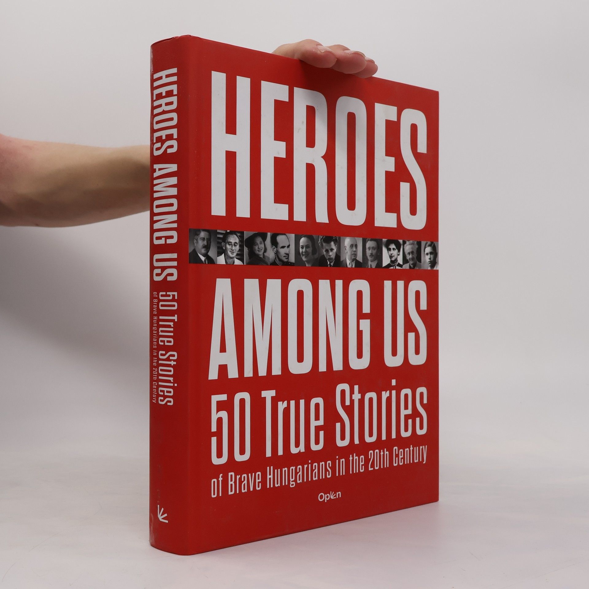 Gergely Czókos. Heroes Among Us. 50 True Stories of Brave Hungarians in the 20th