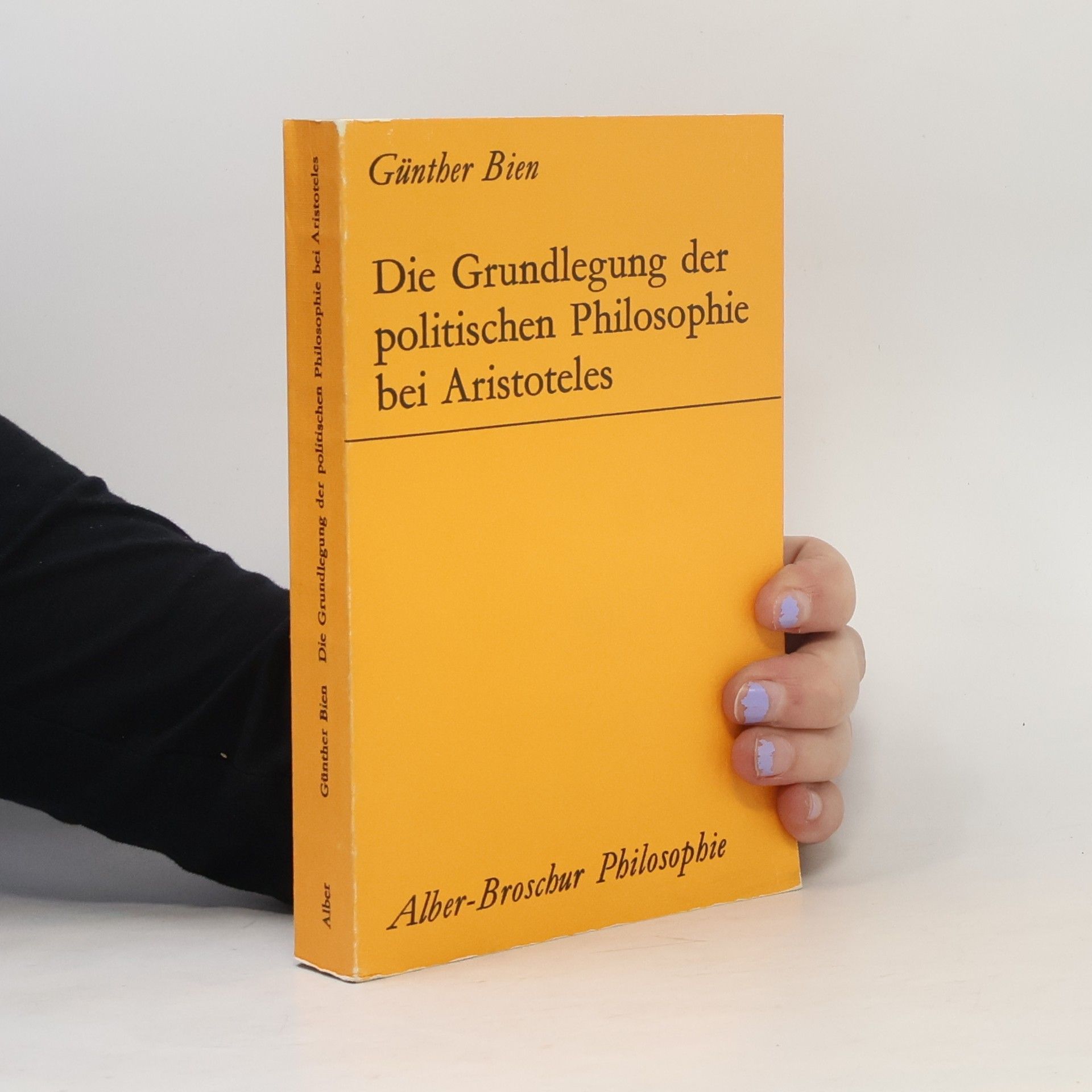 Günther Bien Alber-Broschur Philosophie: Die Grundlegung der politischen Philosophie bei Aristoteles