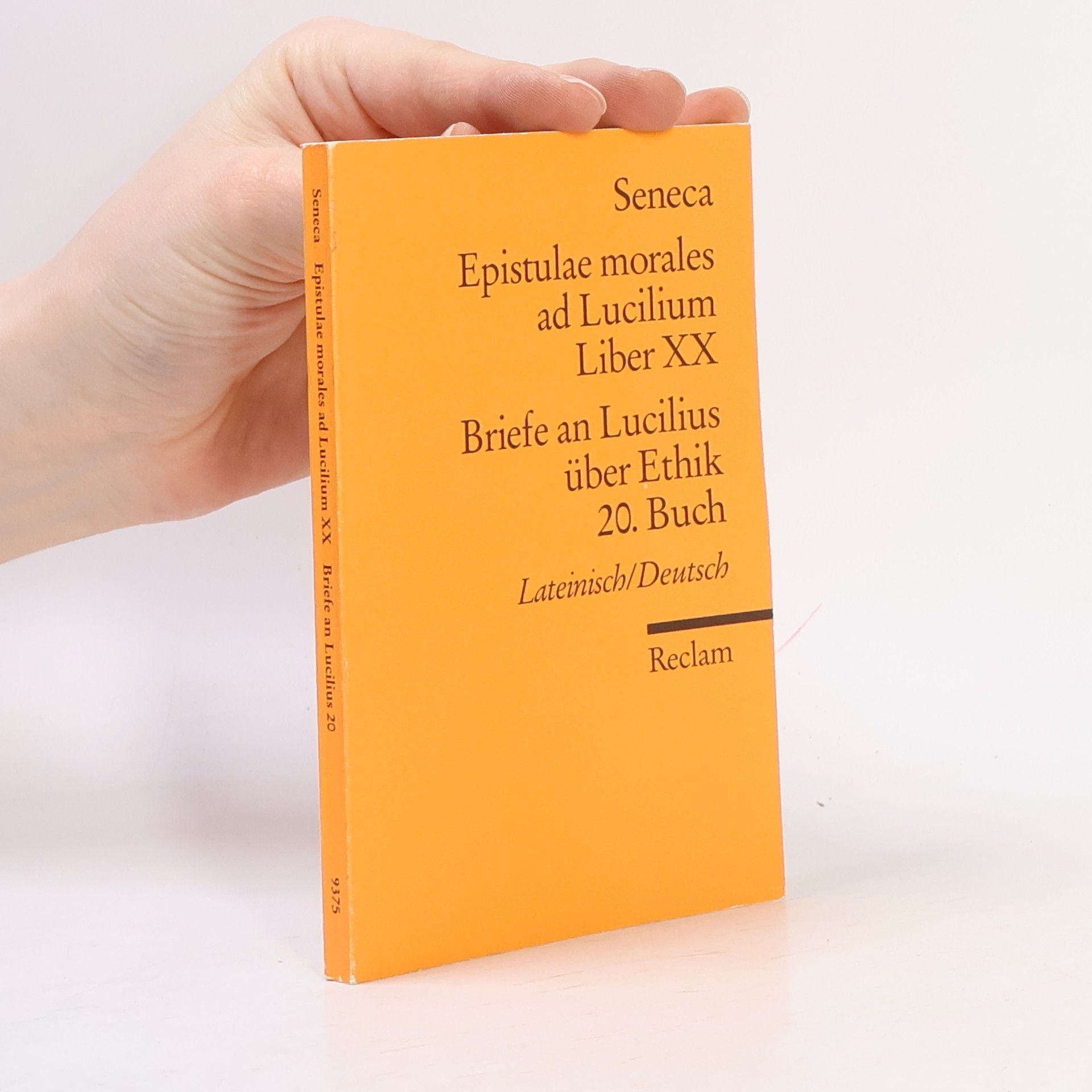Lucius Annaeus Seneca Reclams Universal-Bibliothek - 20: Epistulae morales ad Lucilium / Briefe an Lucilius über Ethik