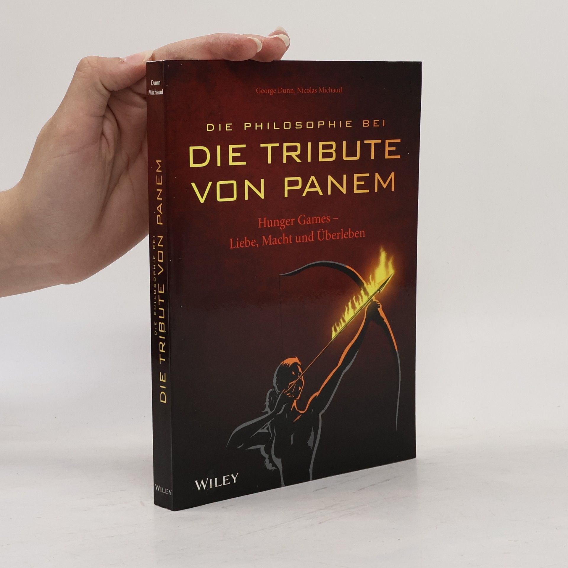 George A. Dunn Die Philosophie bei "Die Tribute von Panem"