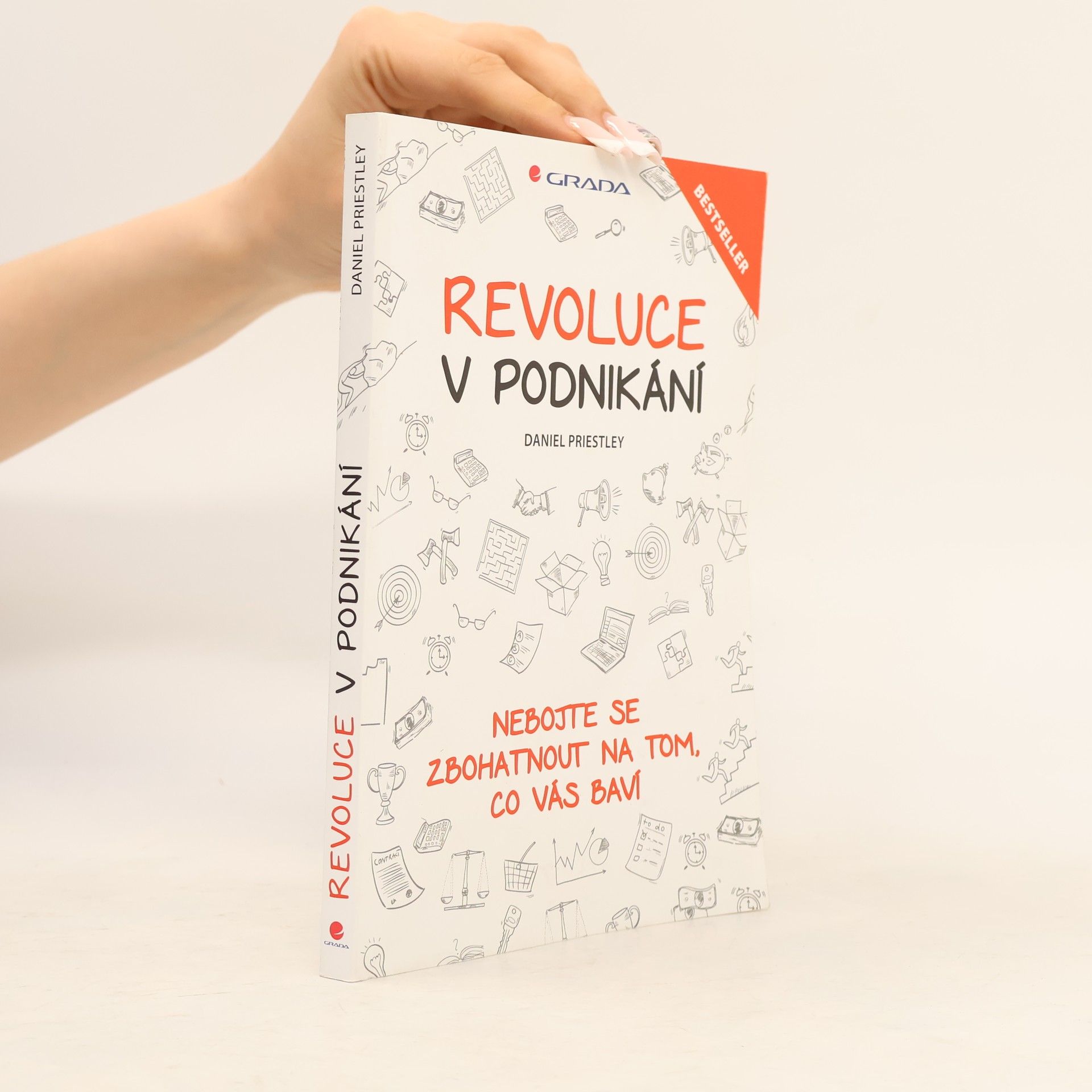 Daniel Priestley Revoluce v podnikání. Nebojte se zbohatnout na tom, co vás baví