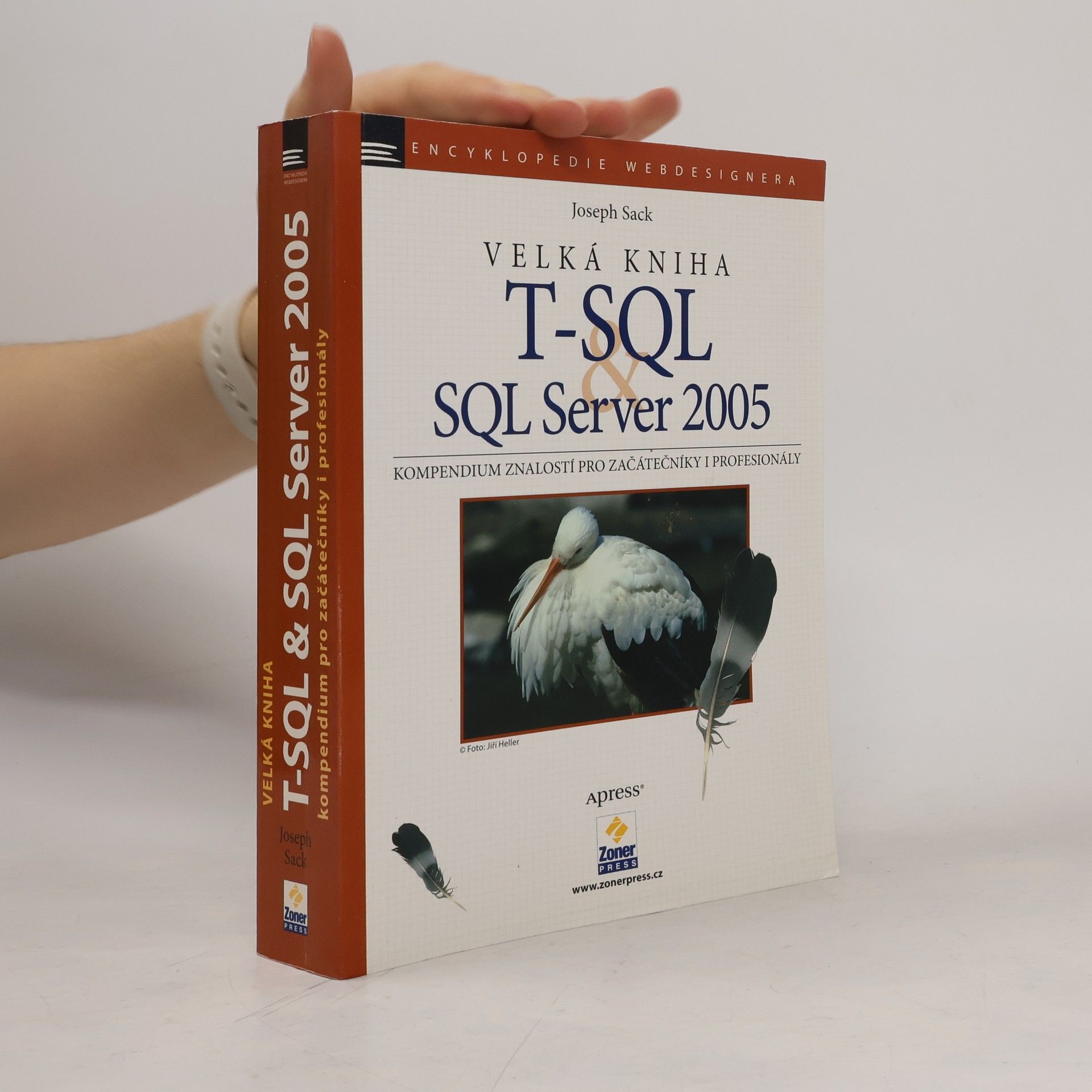 Joseph Sack Velká kniha T-SQL a SQL Server 2005. Kompendium znalostí pro začátečníky i profesionály