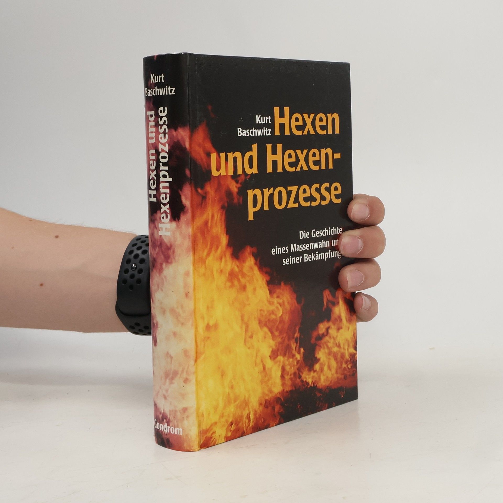 Kurt Baschwitz Hexen und Hexenprozesse. Die Geschichte eines Massenwahns und seiner Bekämpfung