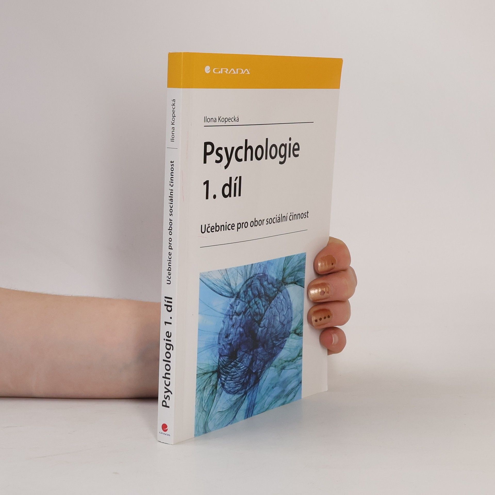 Ilona Kopecká Psychologie : učebnice pro obor sociální činnost. 1. díl