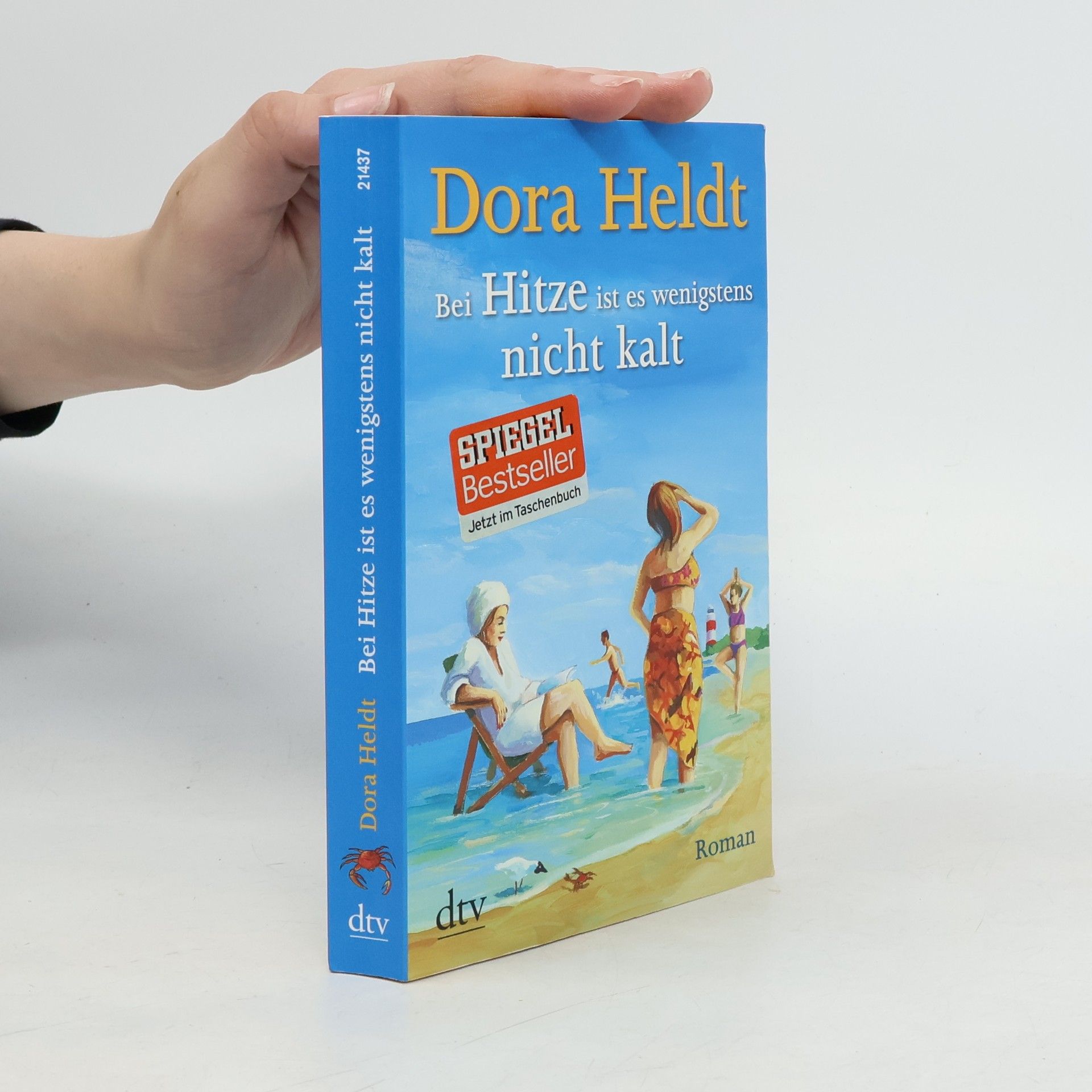 Dora Heldt Bei Hitze ist es wenigstens nicht kalt