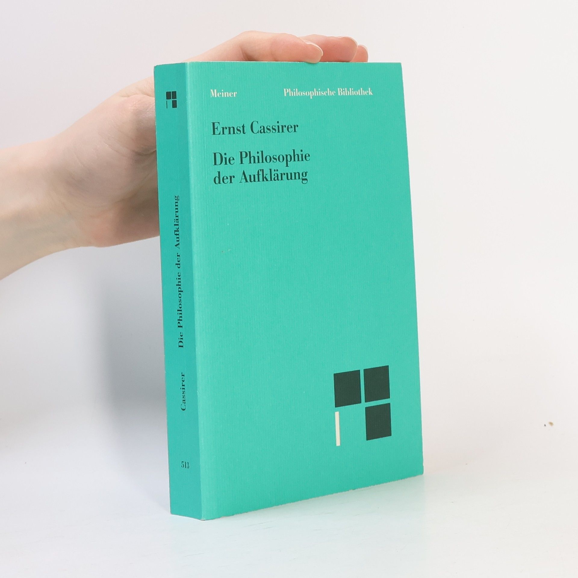 Ernst Cassirer Philosophische Bibliothek - 513: Die Philosophie der Aufklärung