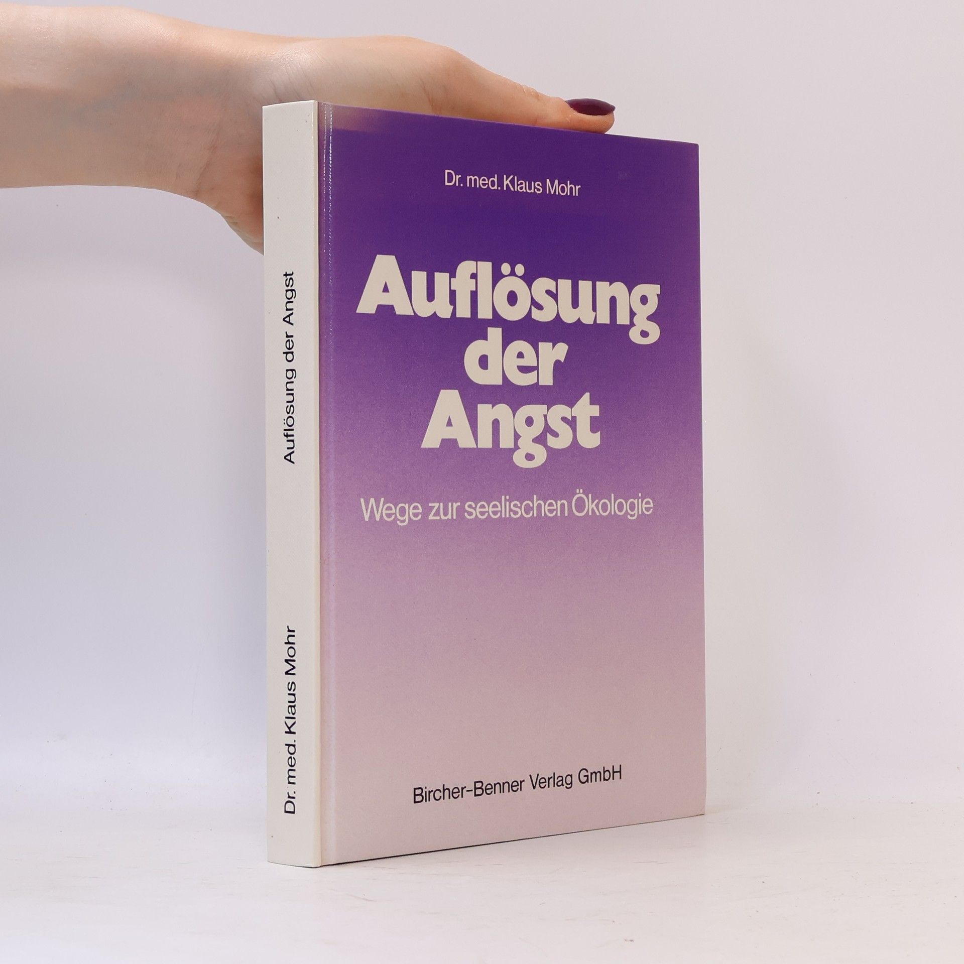Auflösung der Angst. Wege zur seelischen Ökologie