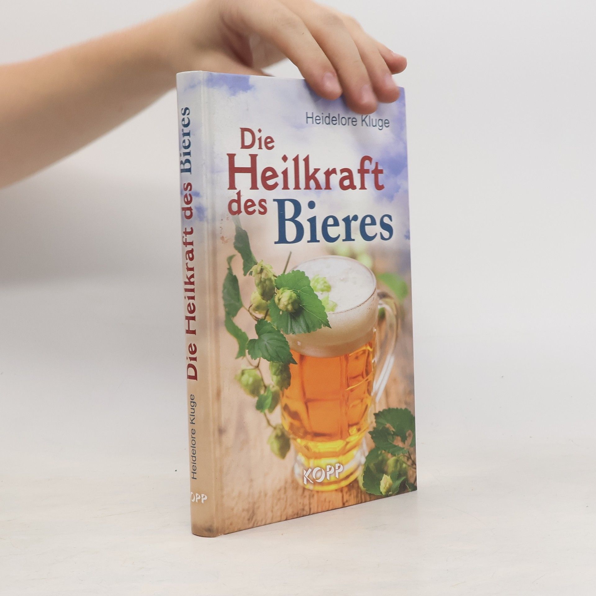 Heidelore Kluge Die Heilkraft des Bieres