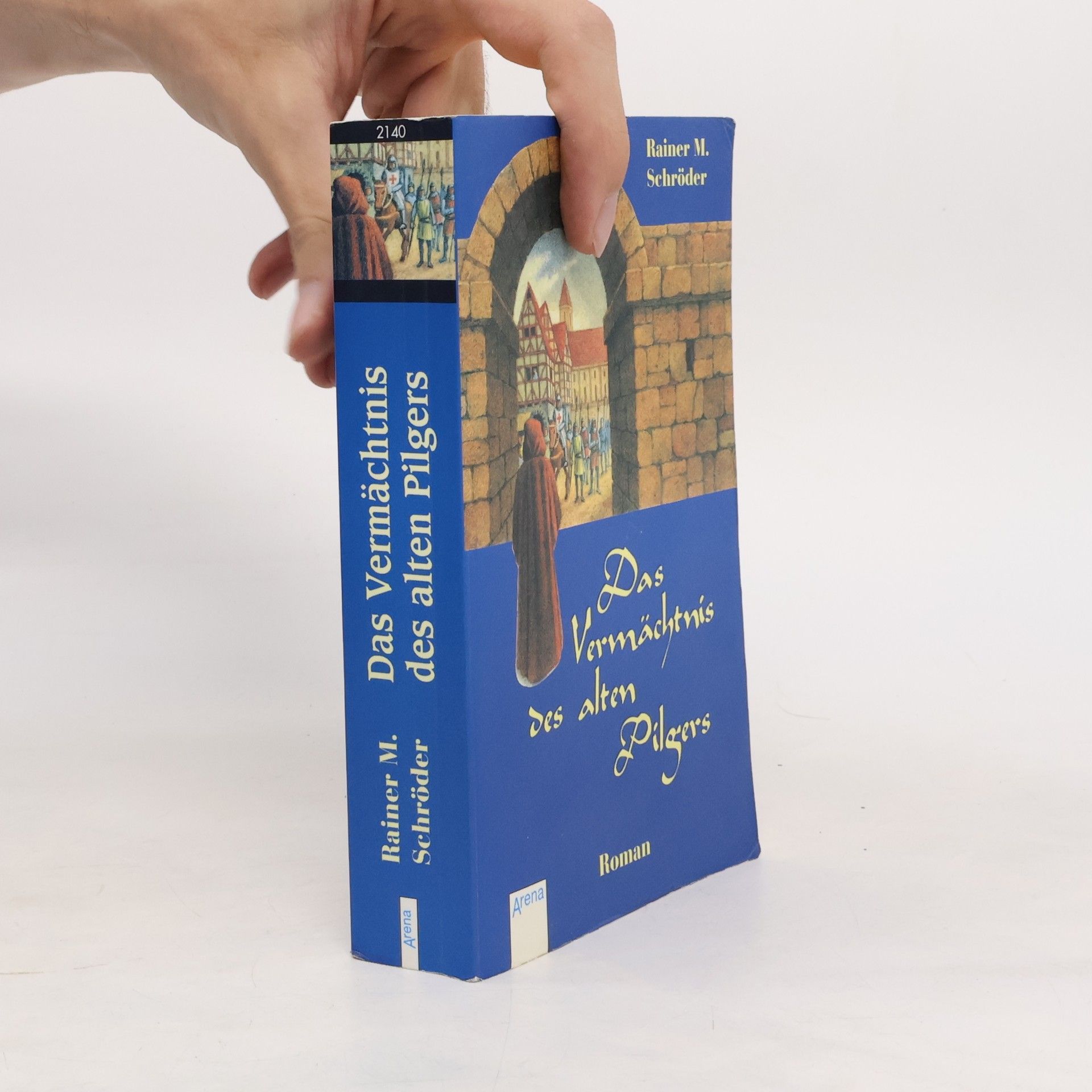 Rainer M. Schröder Das Vermächtnis des alten Pilgers
