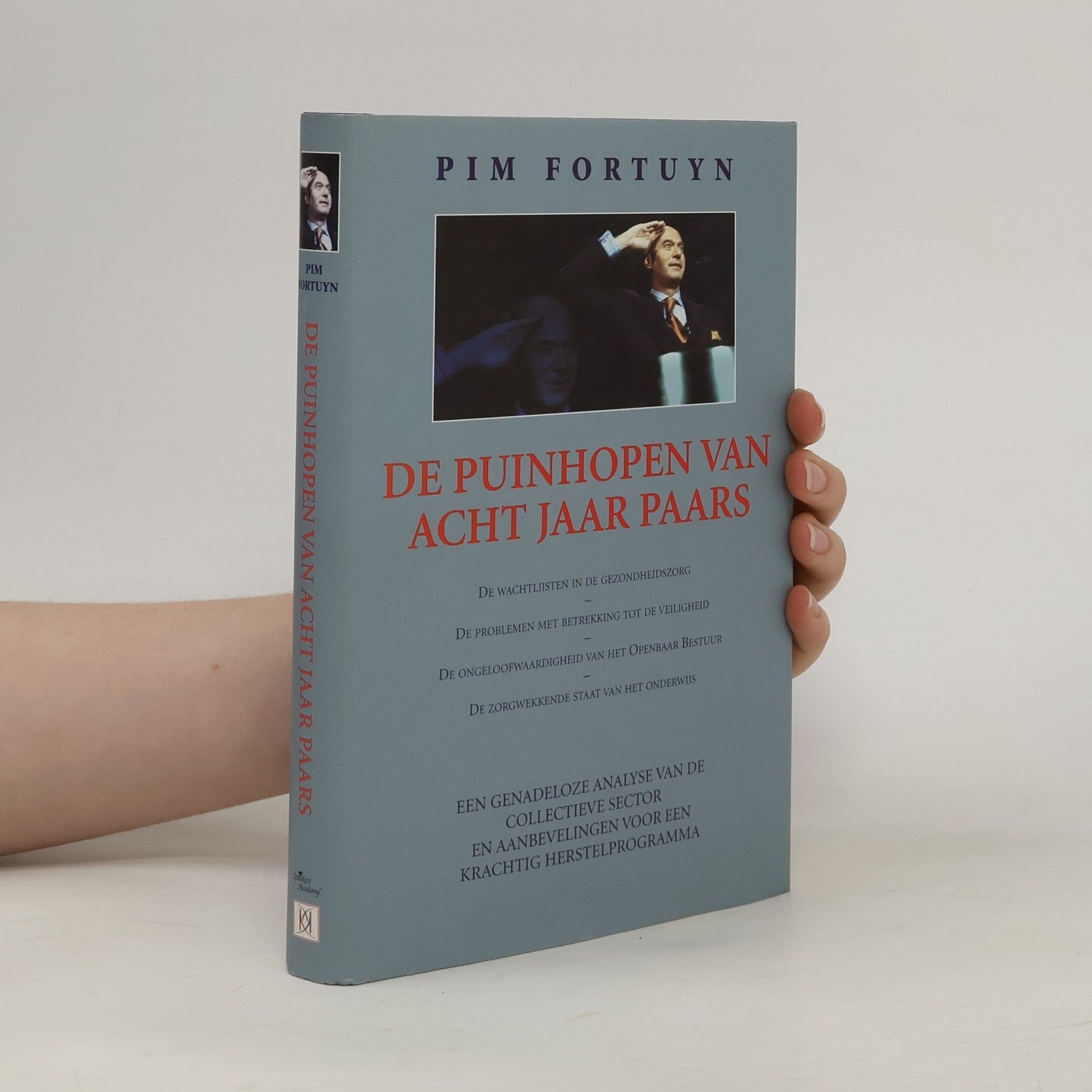 Wilhelmus Simon Petrus Fortuijn De puinhopen van acht jaar Paars