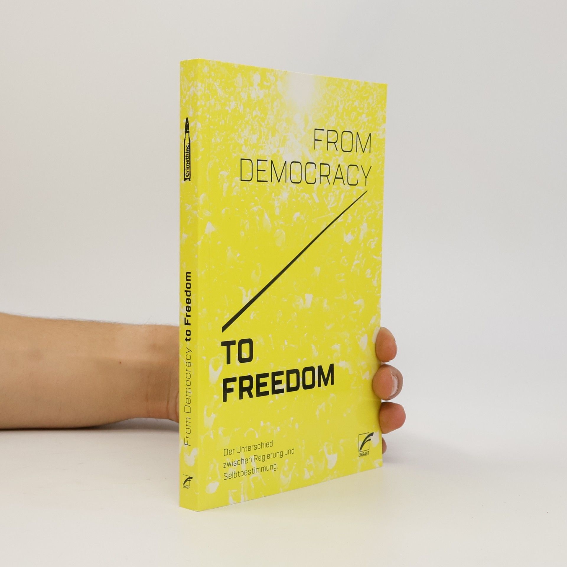 Crimethinc From Democracy to Freedom